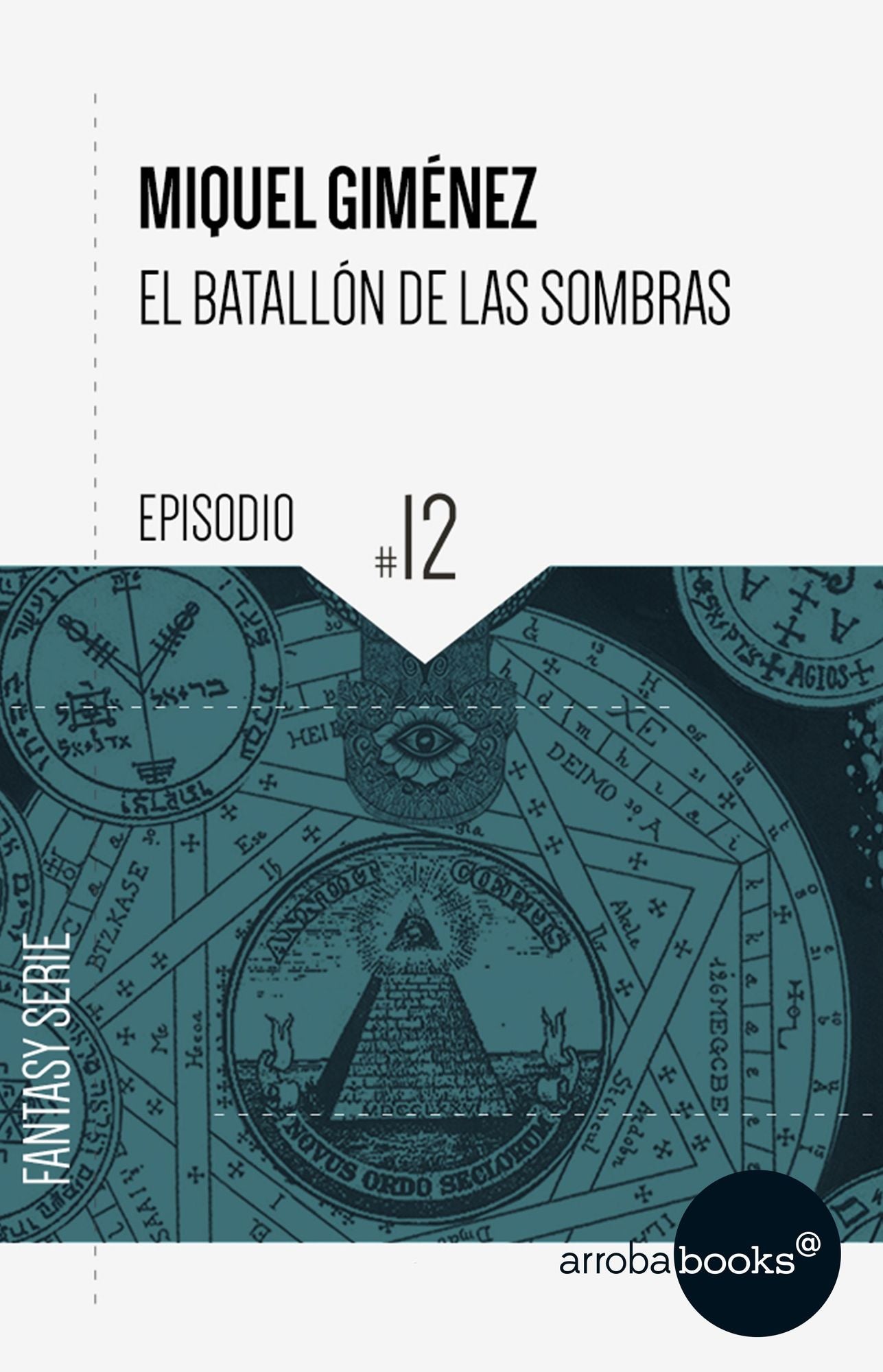 El batallón de las sombras XII: Luz en las tinieblas