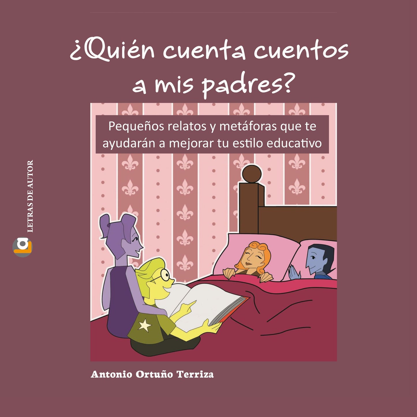 Quién lee cuentos a mis padres?: Pequeños relatos y metáforas que te ayudarán a mejorar tu estilo educativo.