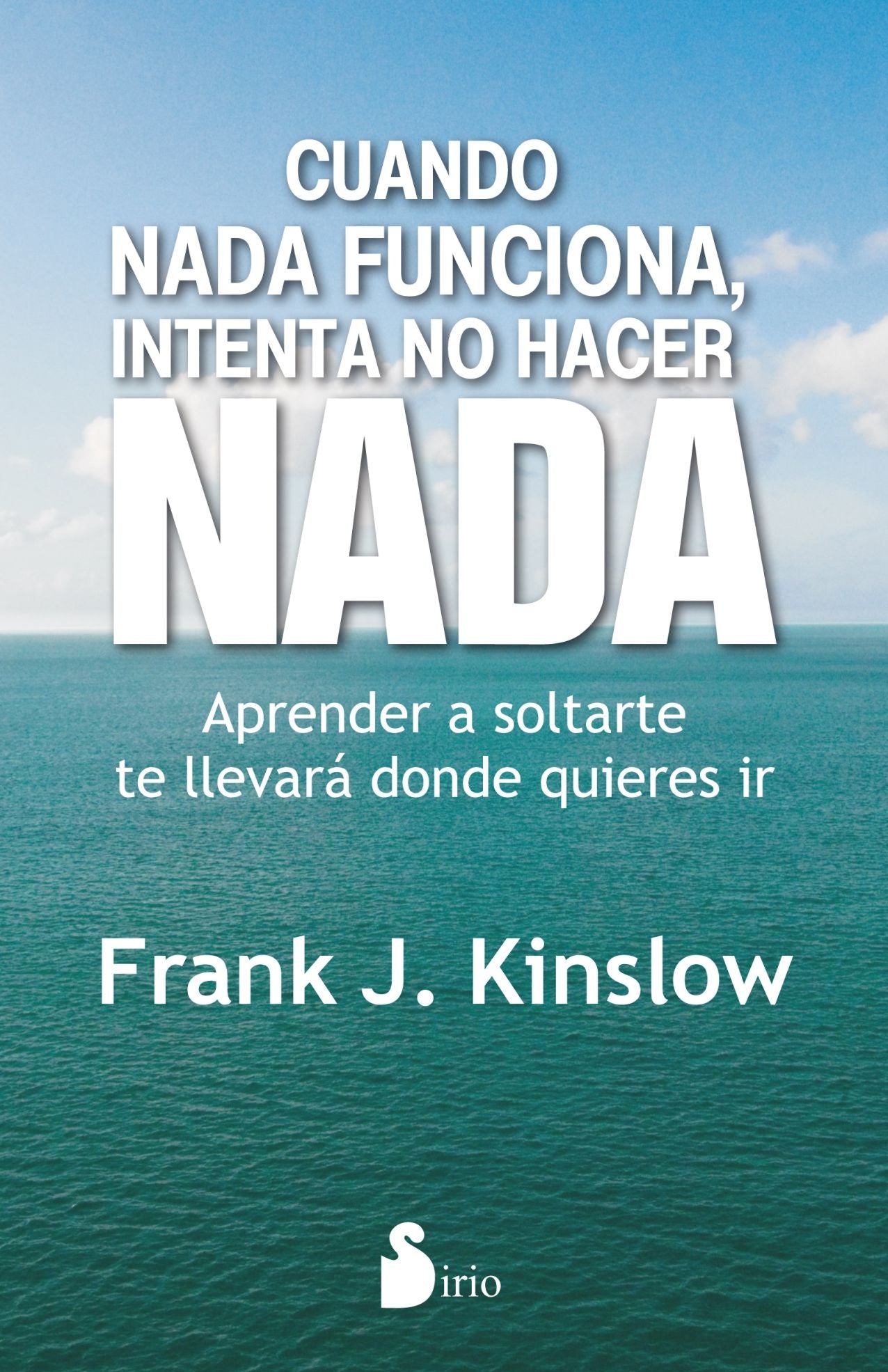 Cuando nada funciona, intenta no hacer nada