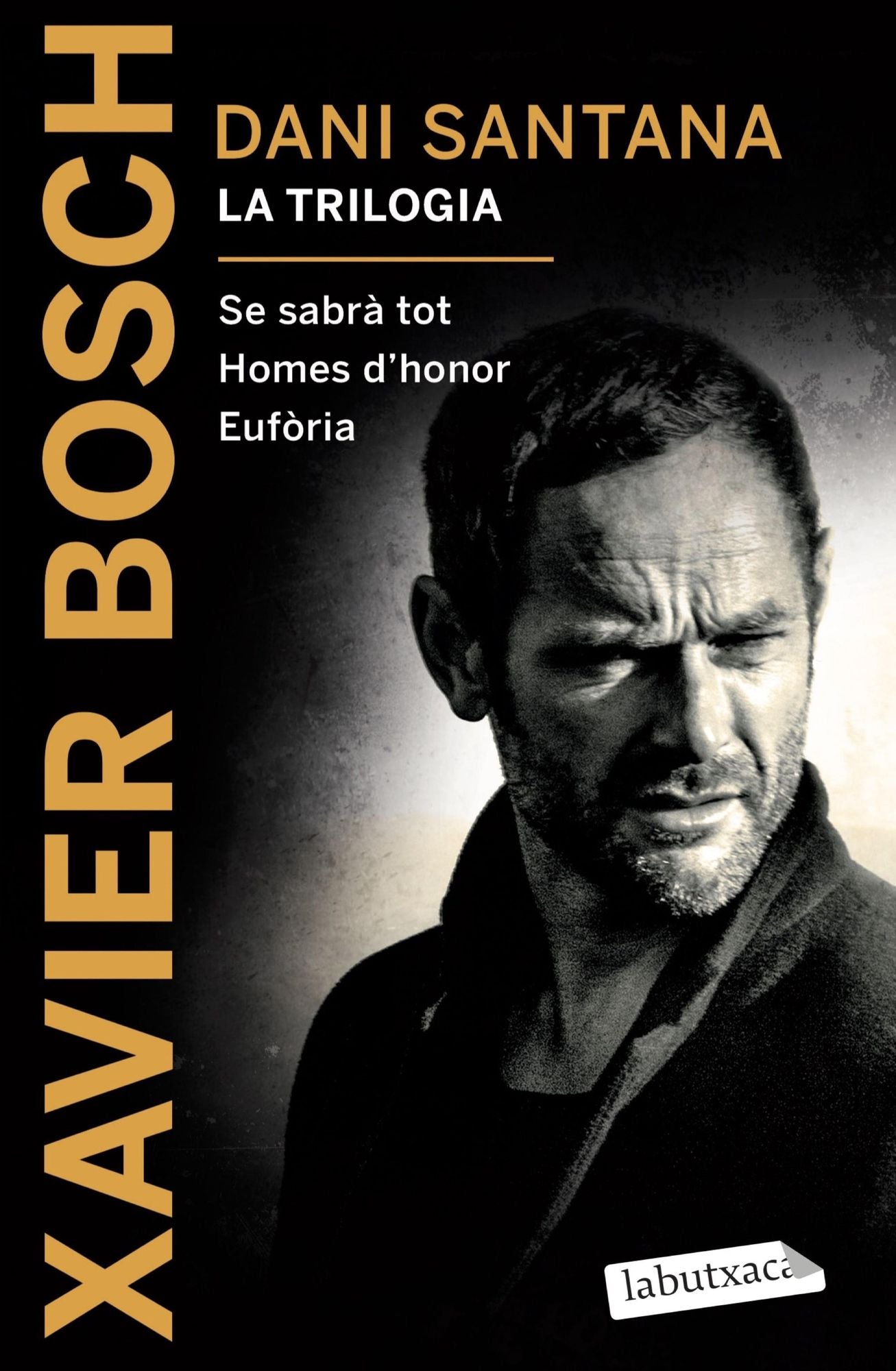 Dani Santana. La trilogia: Se sabrà tot. Homes dhonor. Eufòria