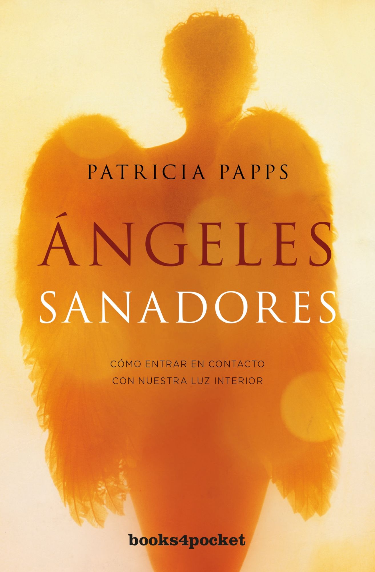 Angeles sanadores / Heal Yourself With Angels : Como Entrar En Contacto Con Nuestra Luz Interior