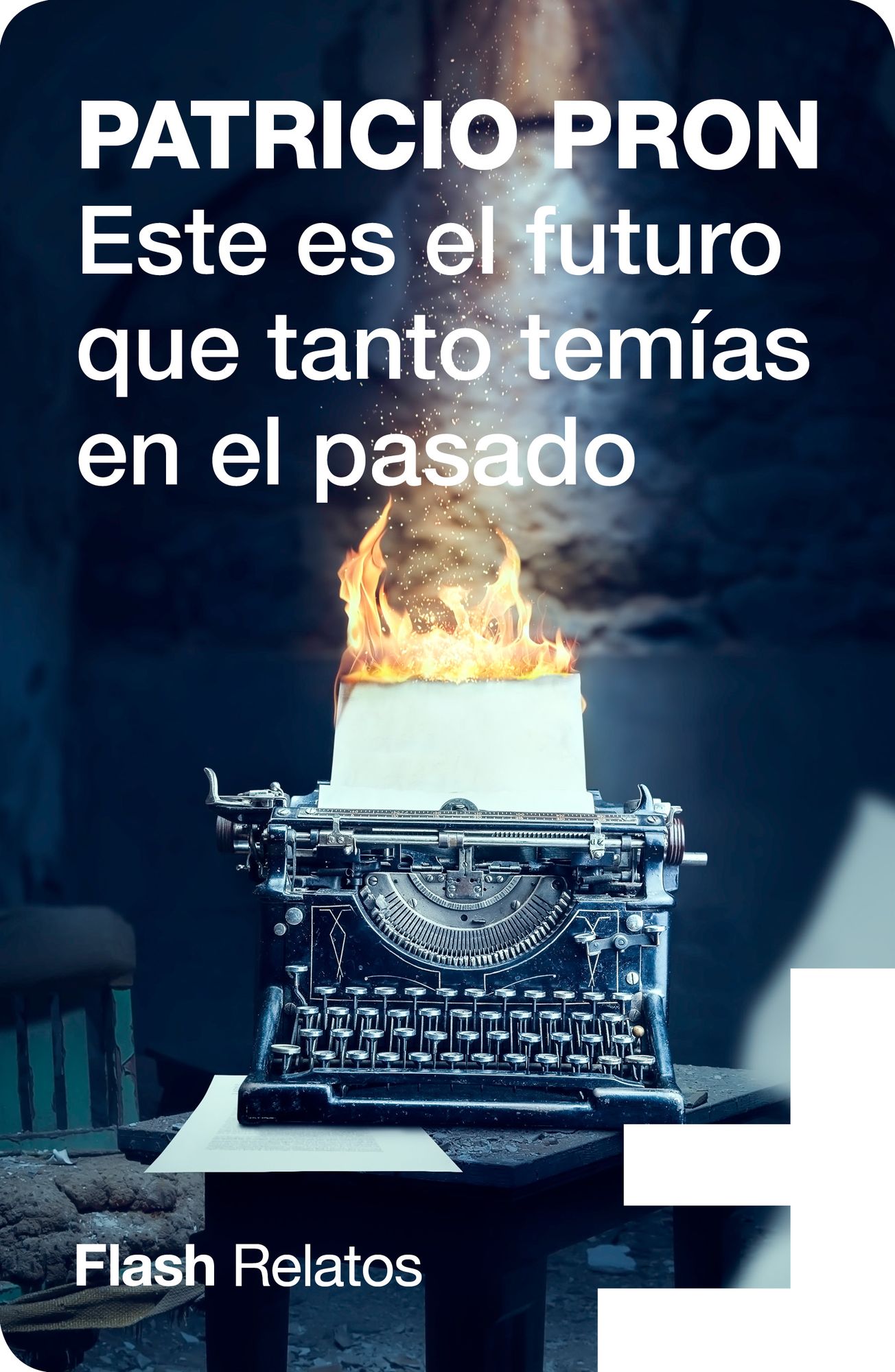 Este es el futuro que tanto temías en el pasado