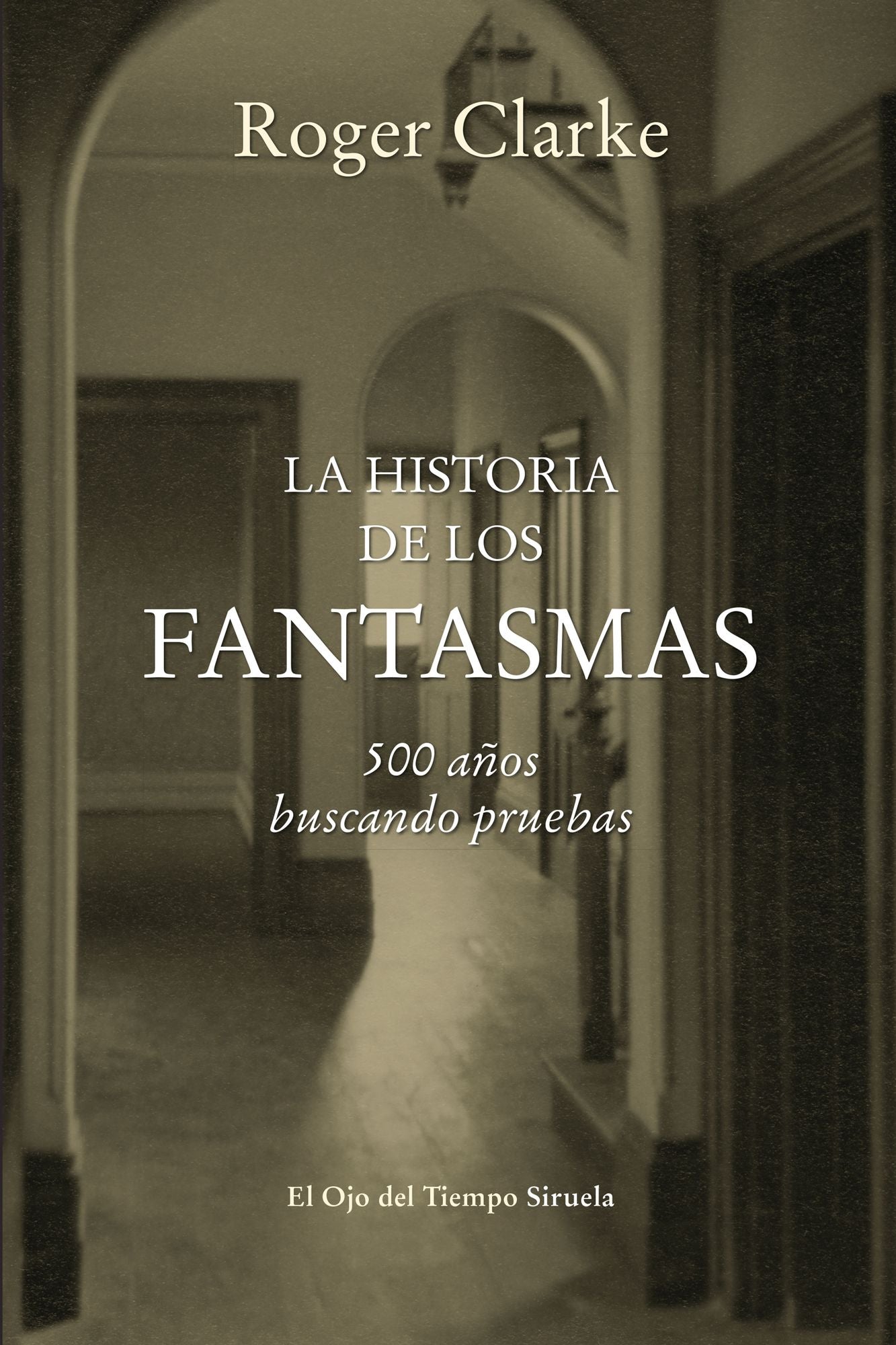 La historia de los fantasmas: 500 aÃ±os buscando pruebas