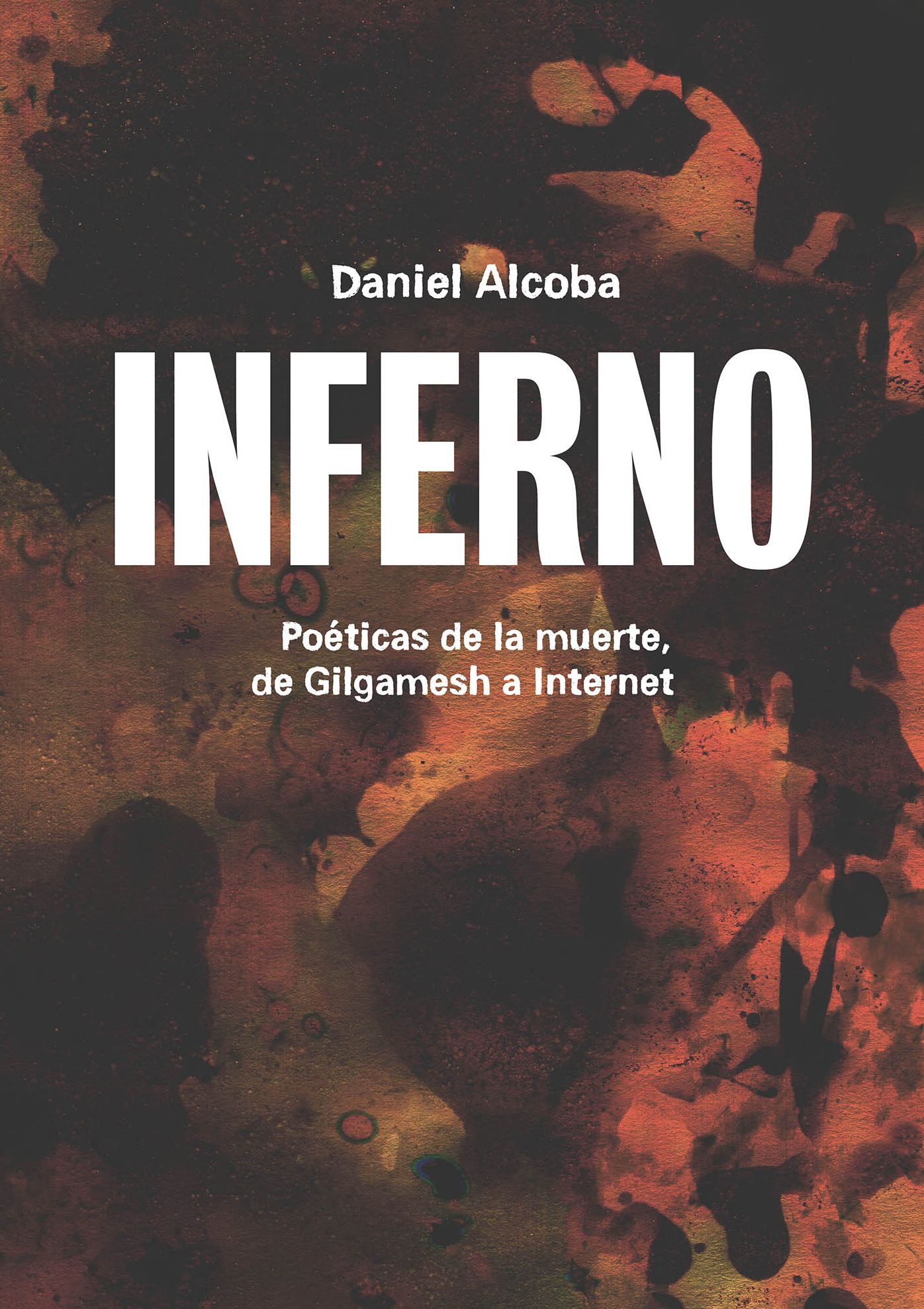 Inferno : Poéticas de la muerte, de Gilgamesh a Internet