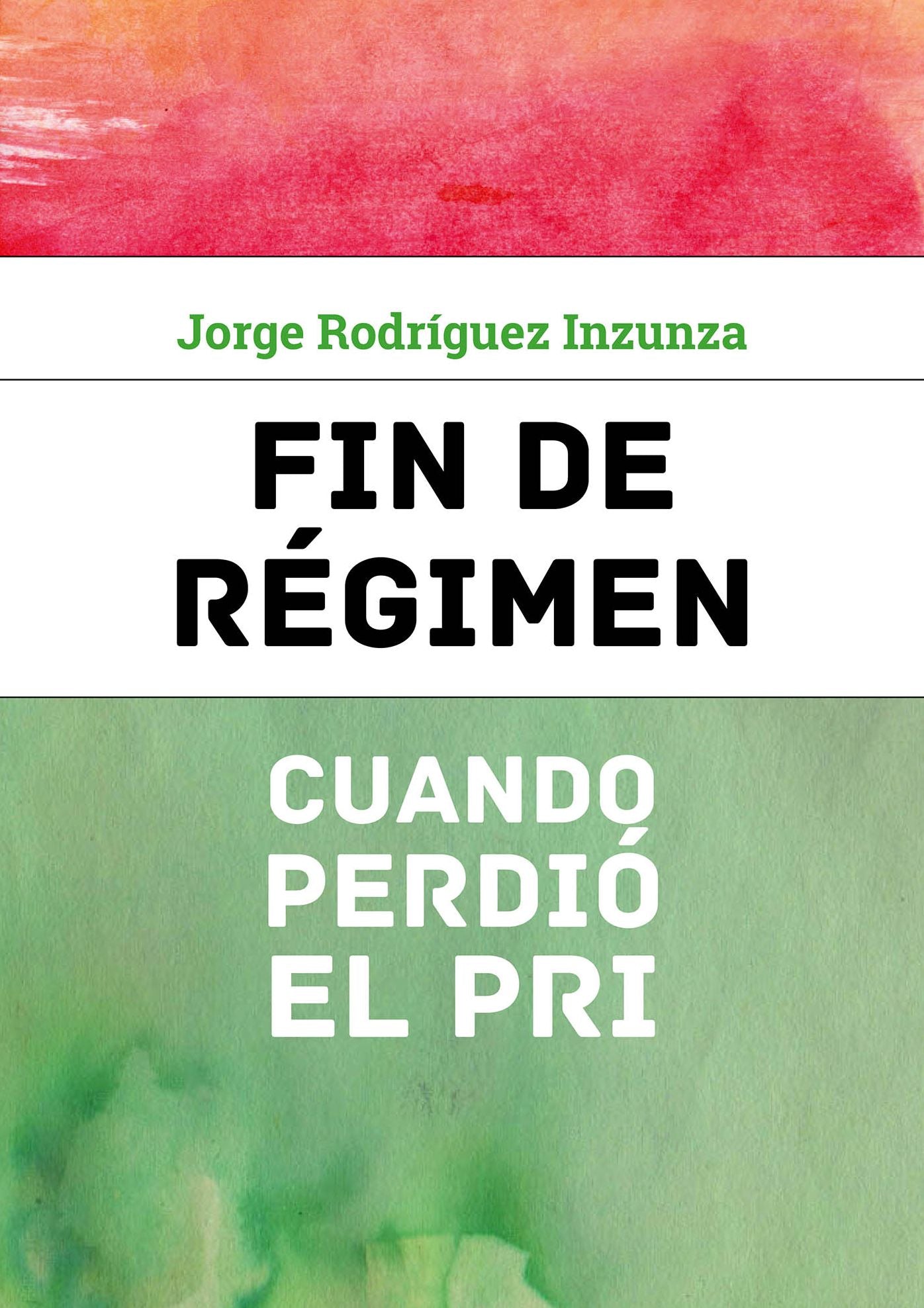 Fin de régimen: Cuando perdió el PRI