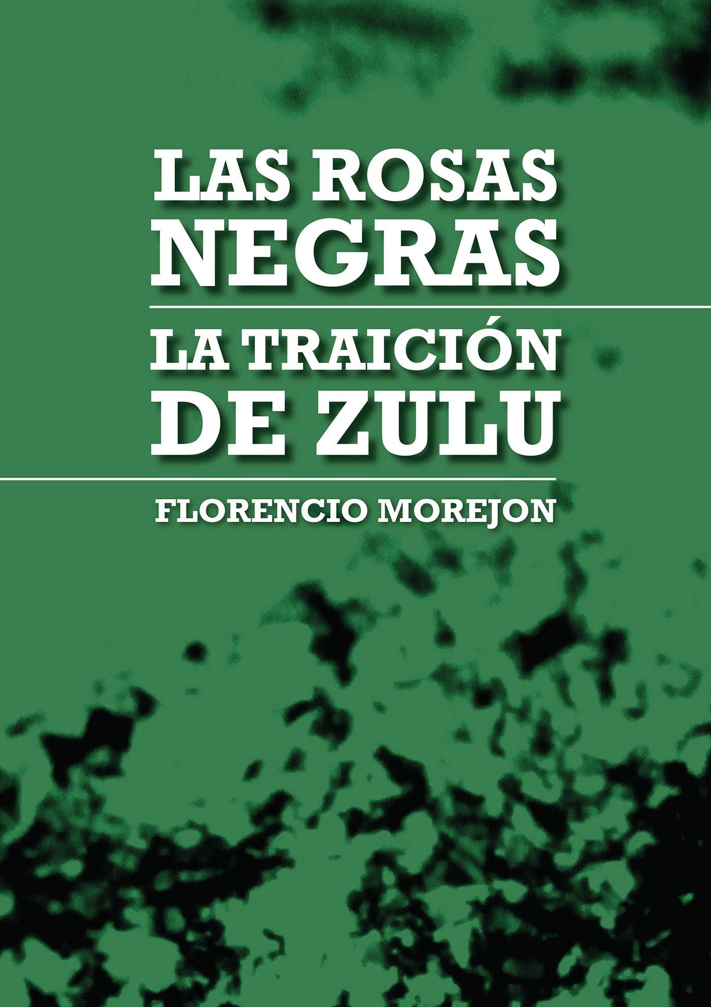 Las rosas negras : La traición de Zulu