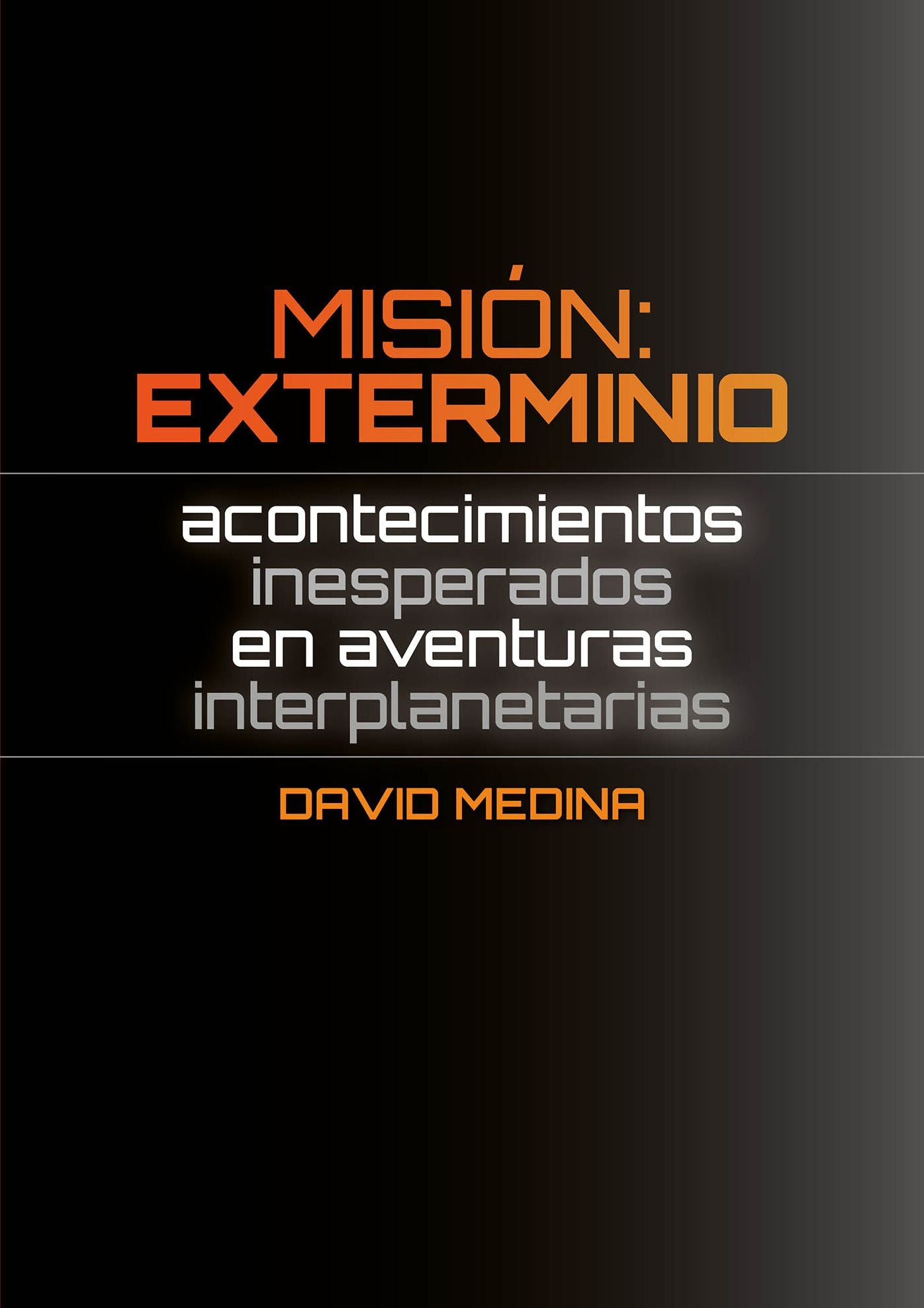 Misión: exterminio: Acontecimientos Inesperados en Aventuras Interplanetarias
