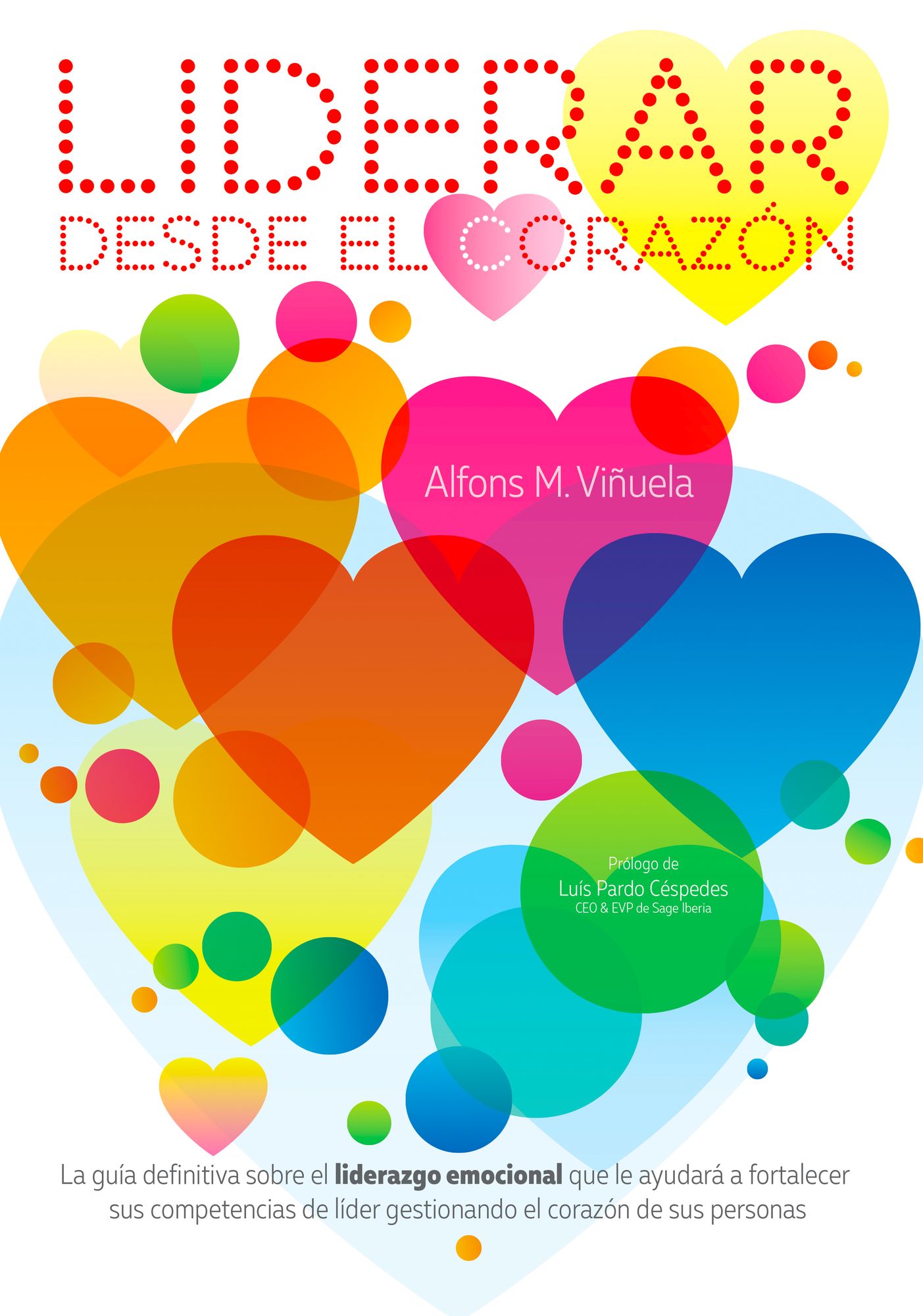 Liderar desde el Corazón: La guía definitiva sobre el liderazgo emocional que le ayudará a fortalecer sus competencias de líder gestionando el corazón de sus personas
