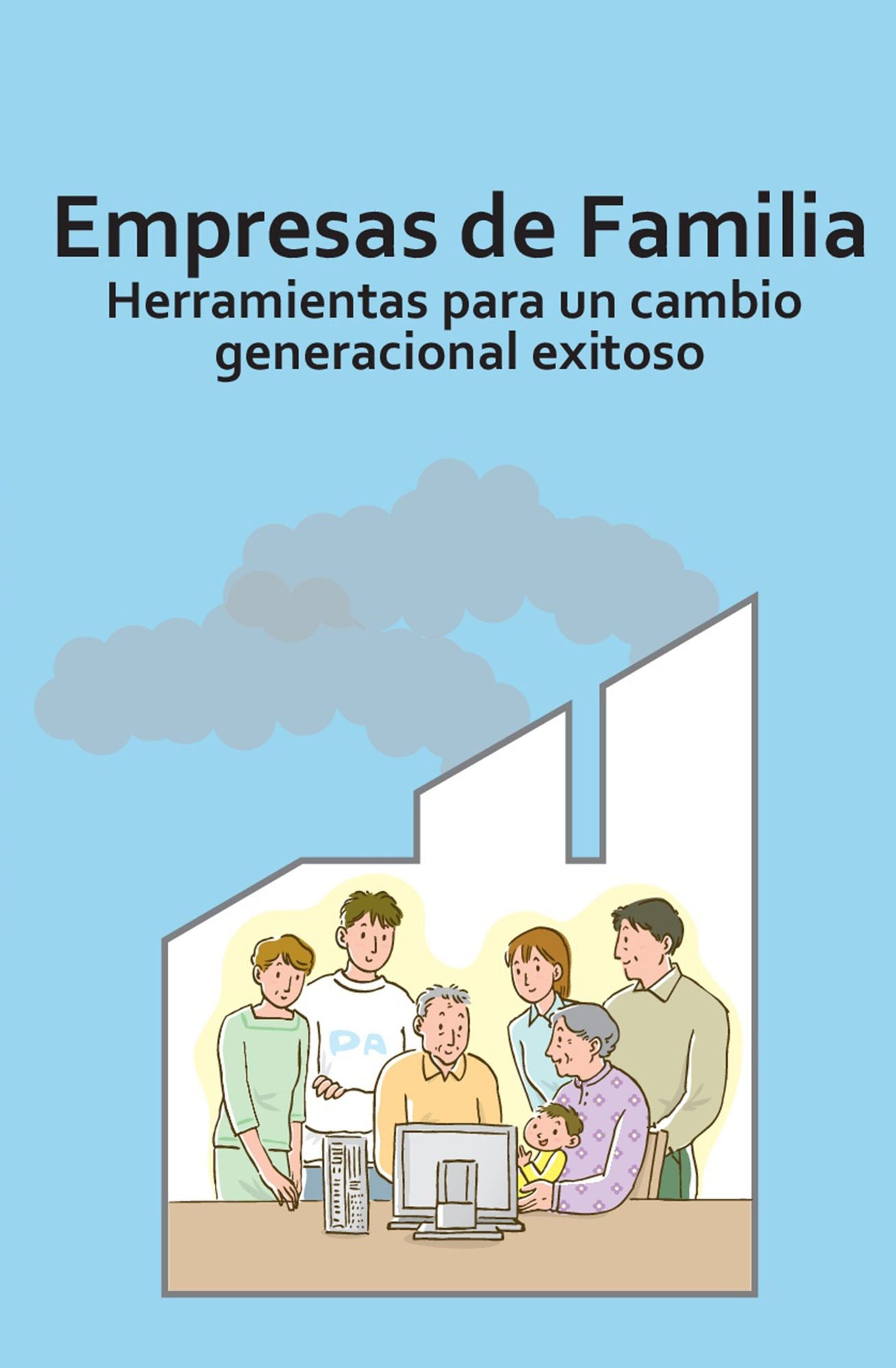 Empresas de Familia: Herramientas para un cambio generacional exitoso