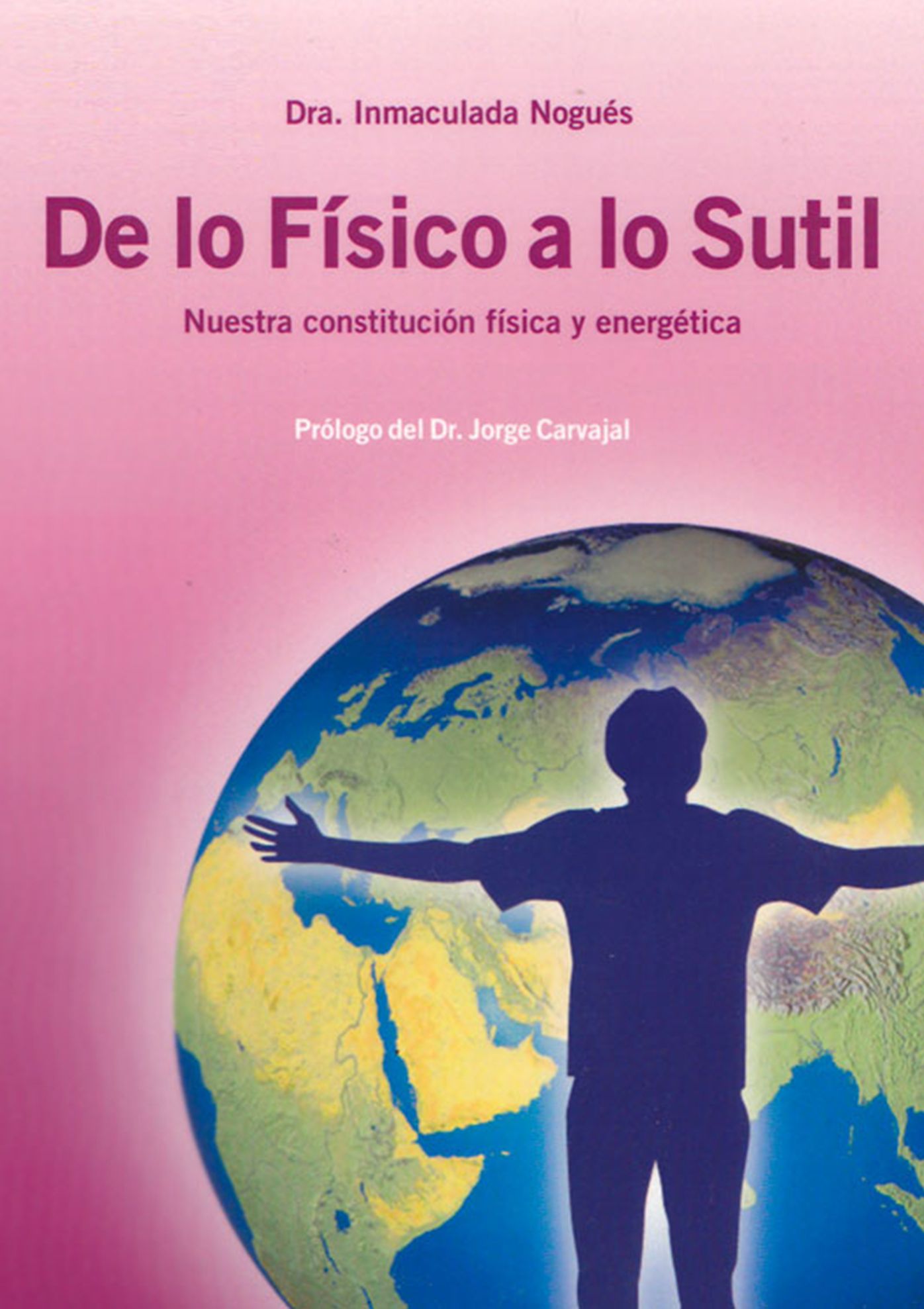 De lo Físico a lo Sutil: Nuestra Constitución física y energética