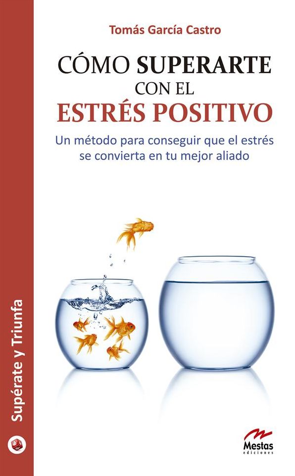 Cómo superarte con el estrés positivo: Guía práctica