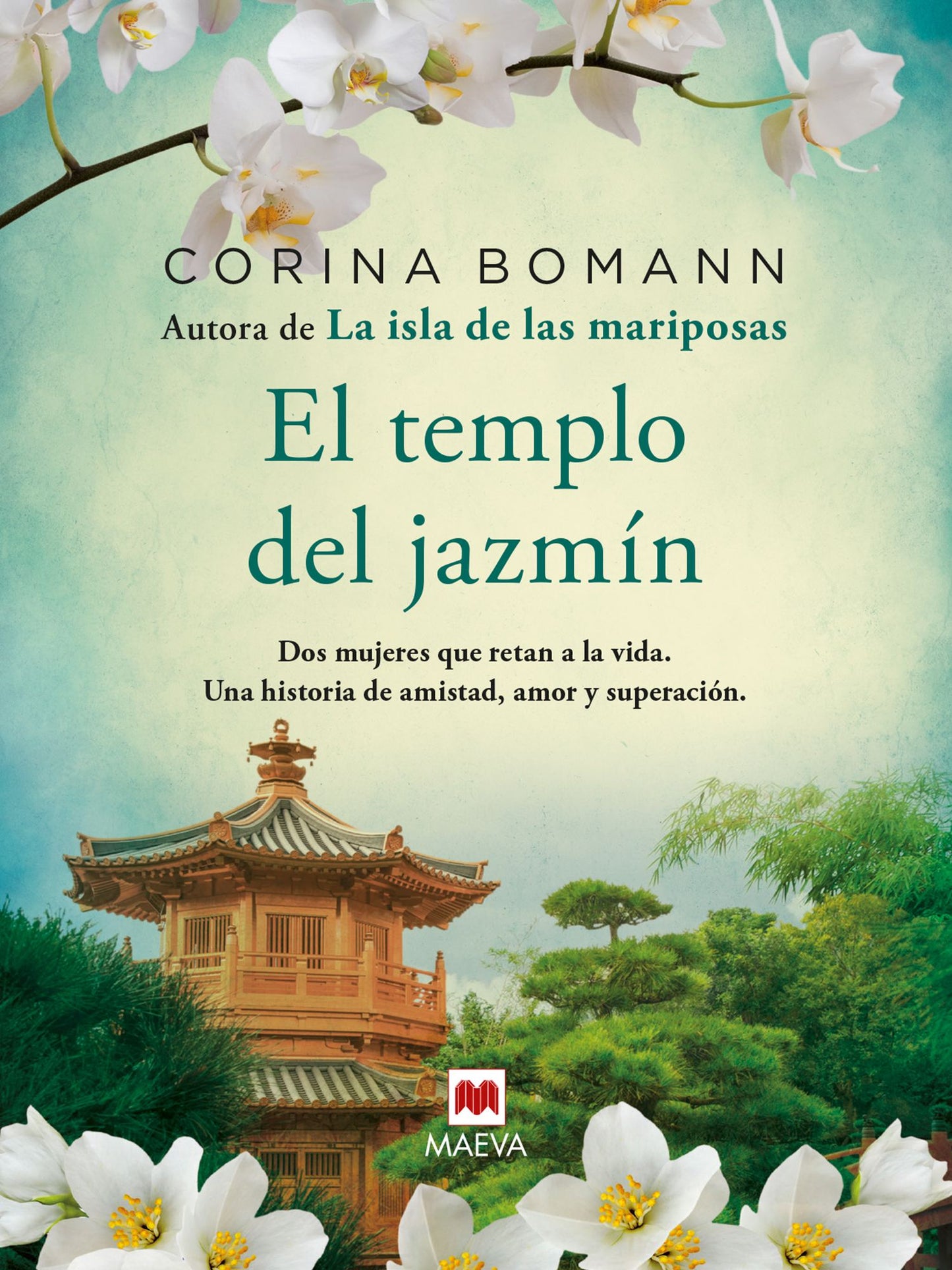 El templo del jazmín: Dos mujeres que retan a la vida. Una historia de amistad, amor y superación.