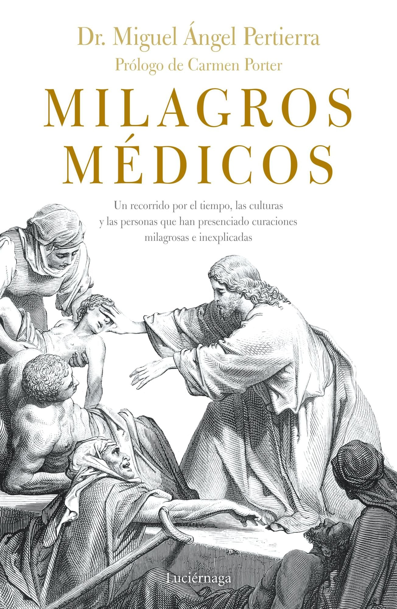 Milagros médicos: Un recorrido por las culturas y las personas que, a través del tiempo, han presenciado curaciones milagrosas e inexplicadas