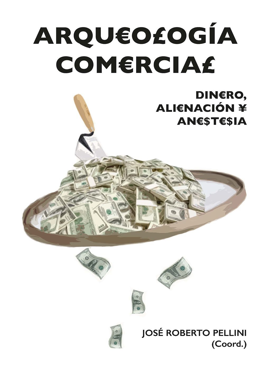Arqueologia comercial: Dinero, alienacion y anestesia