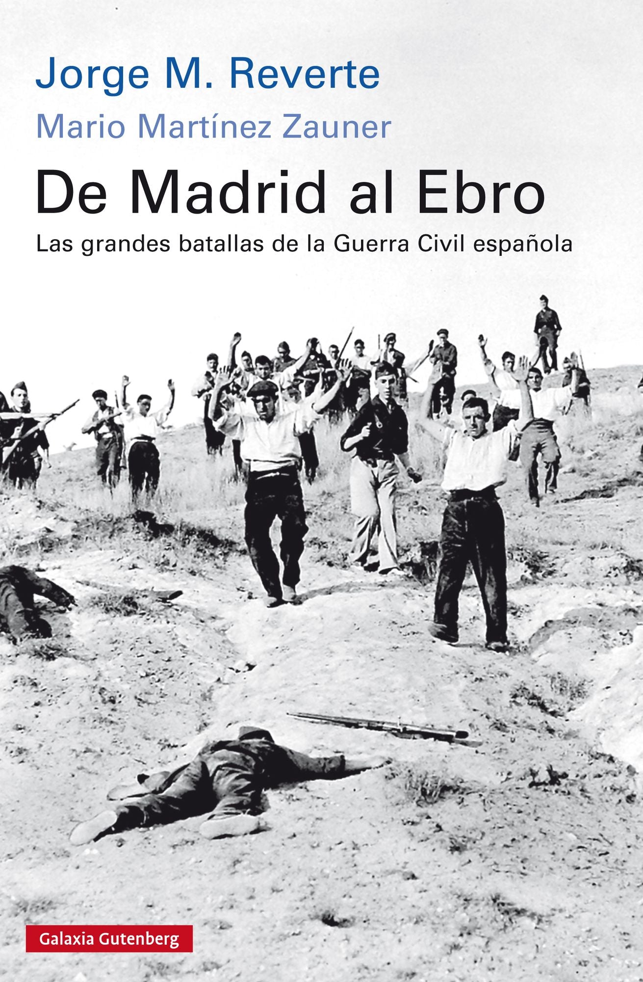 De Madrid al Ebro: Las grandes batallas de la guerra civil española