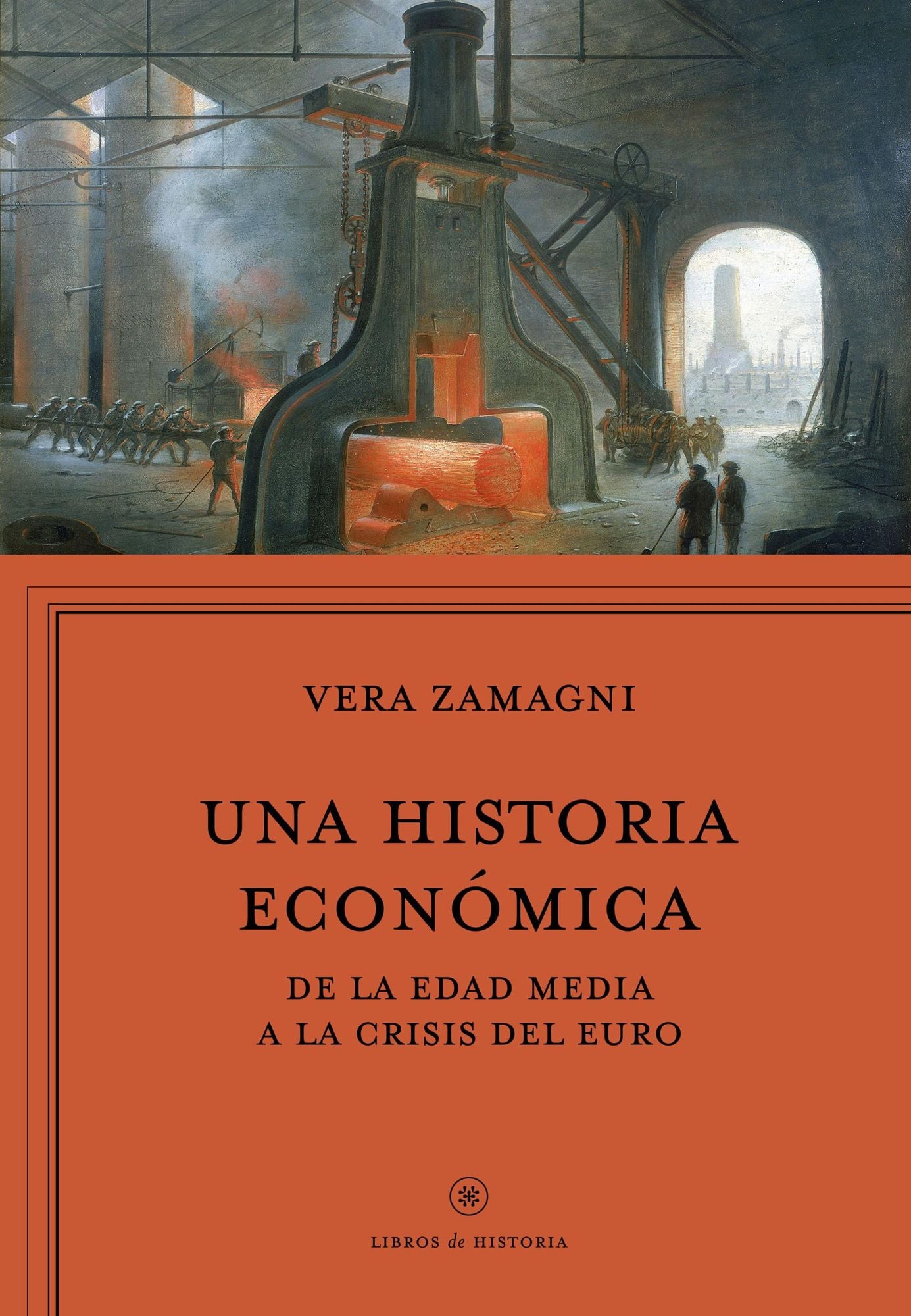 Una historia económica: Europa de la Edad Media a la crisis del euro