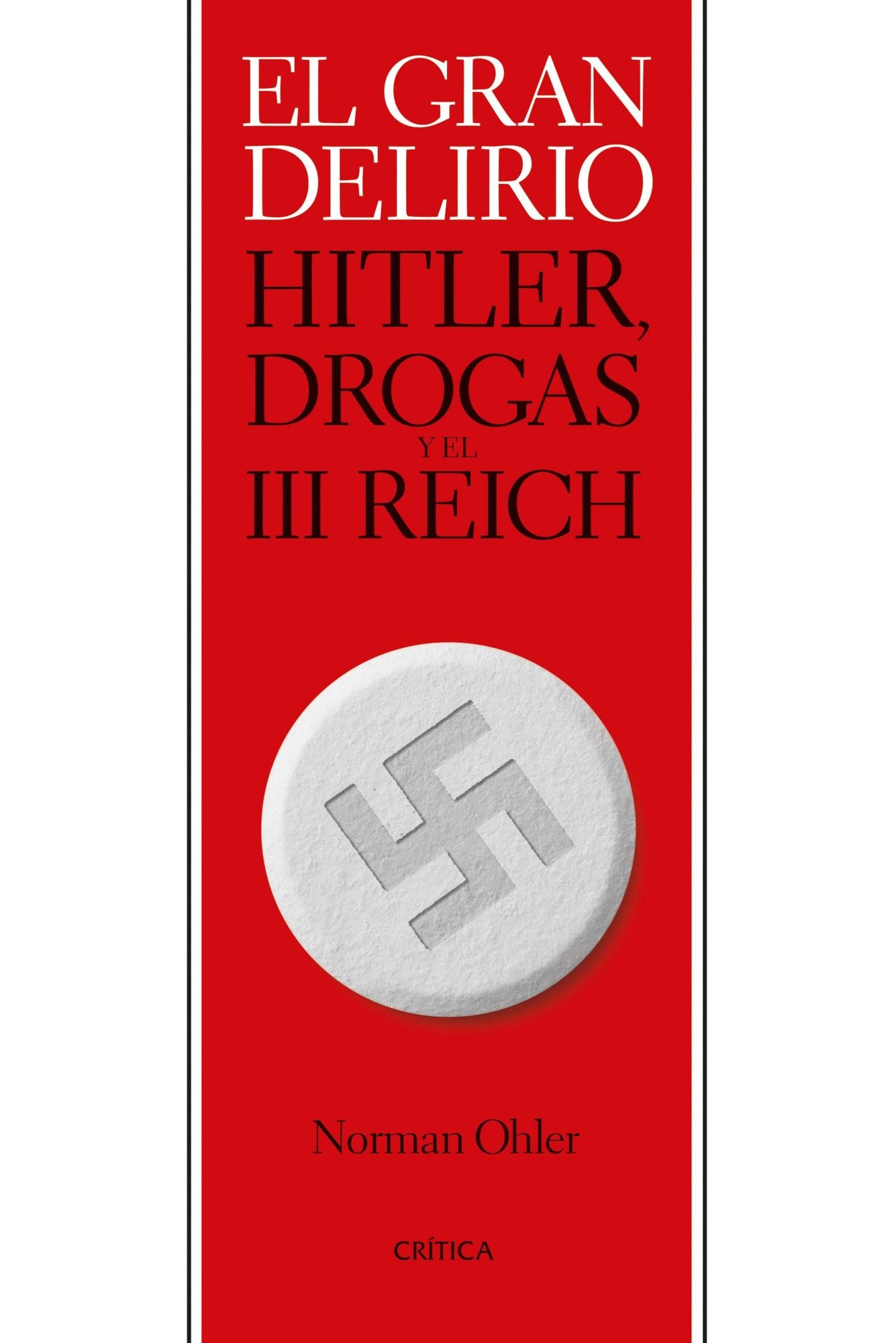 El gran delirio: Hitler, drogas y el III Reich