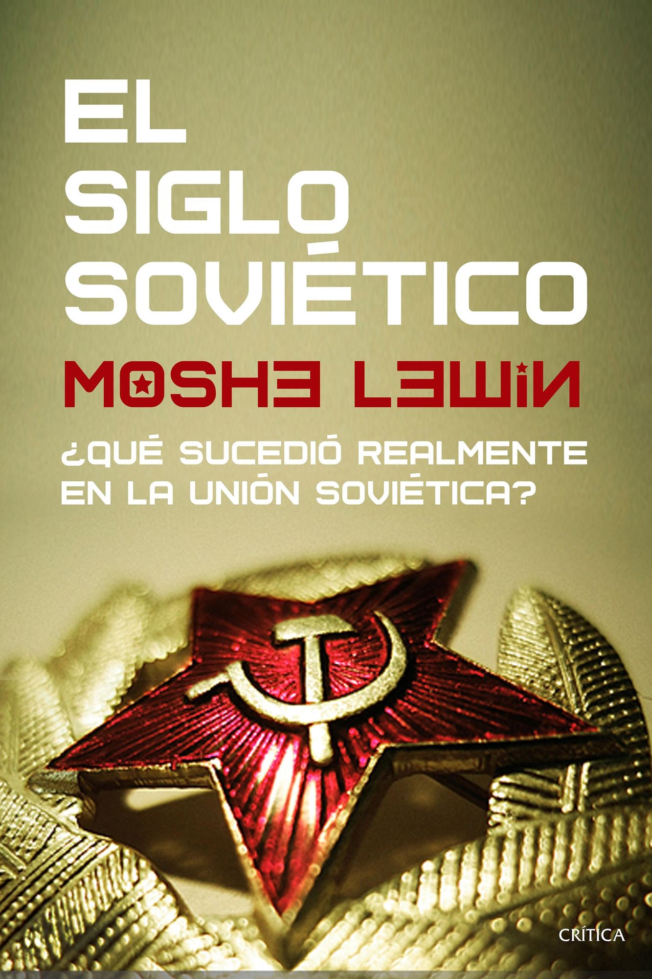El siglo soviético: Qué sucedió realmente en la Unión Soviética?