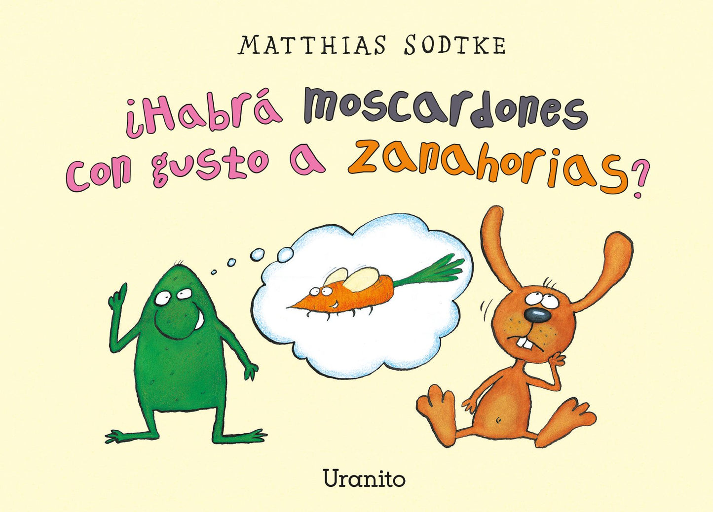 Habra moscardones con gusto a zanahorias?