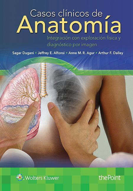 Casos clinicos de anatomia: Integracion con exploracion fisica y diagnostico por imagen