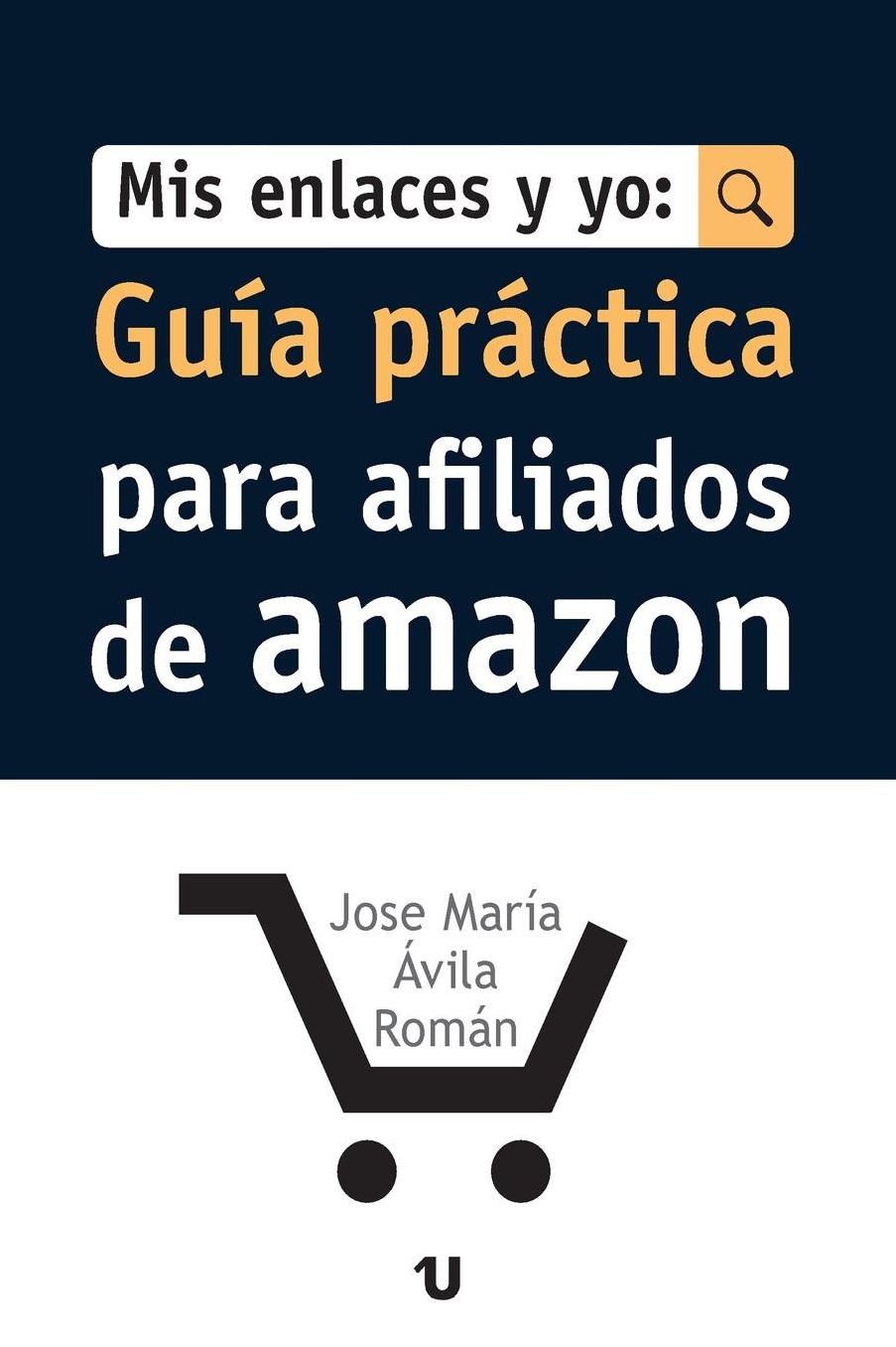 Mis Enlaces Y Yo: Guia Practica para Afiliados de Amazon