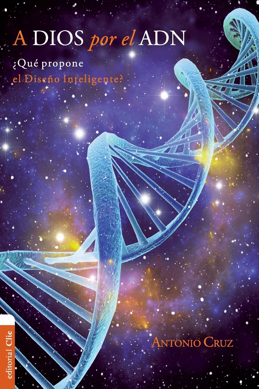 A Dios Por El Adn: ï¿½Quï¿½ Propone El Diseï¿½o Inteligente?