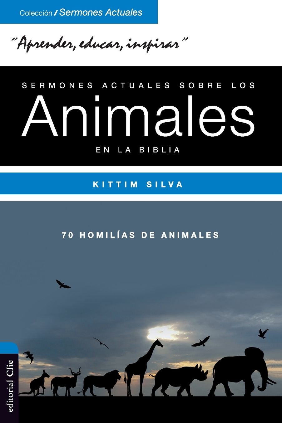 Sermones Actuales Sobre Animales de la Biblia: Un Safari Bï¿½blico