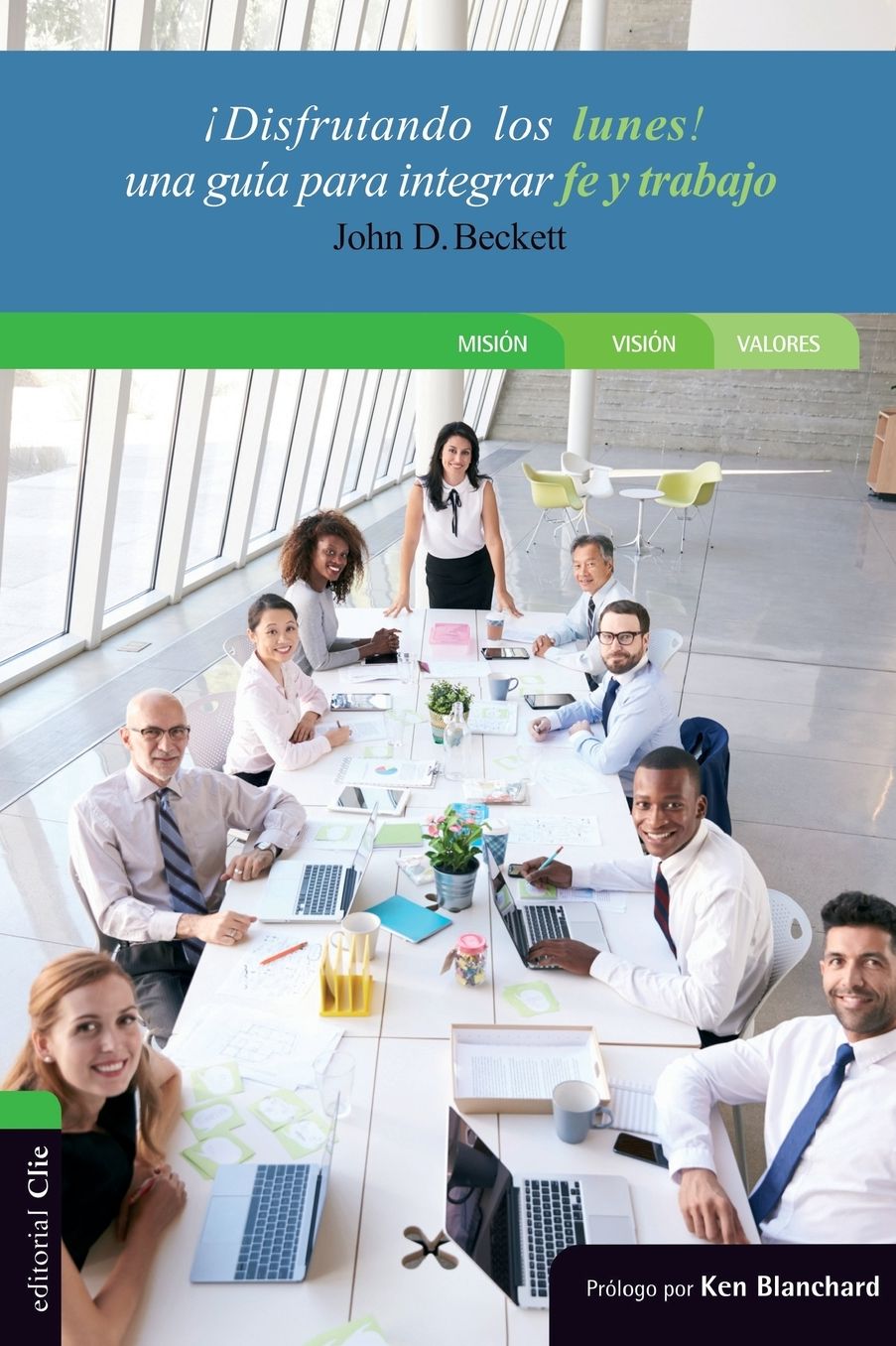 Disfrutando Los Lunes: Una Guï¿½a Para Integrar Fe Y Trabajo