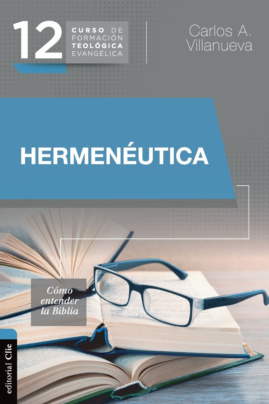 Hermenï¿½utica, Cï¿½mo Entender La Biblia