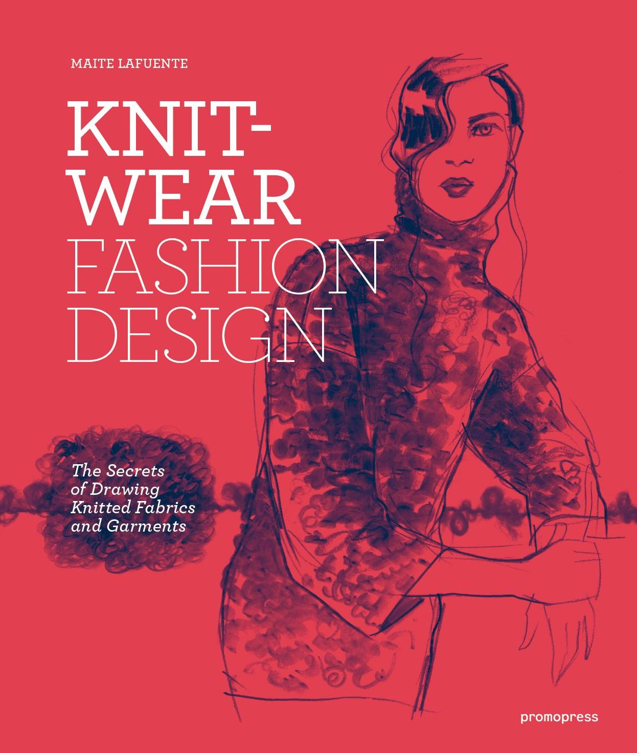 Knitwear Fashion Design: The Secrets of Drawing Knitted Fabrics and Garments