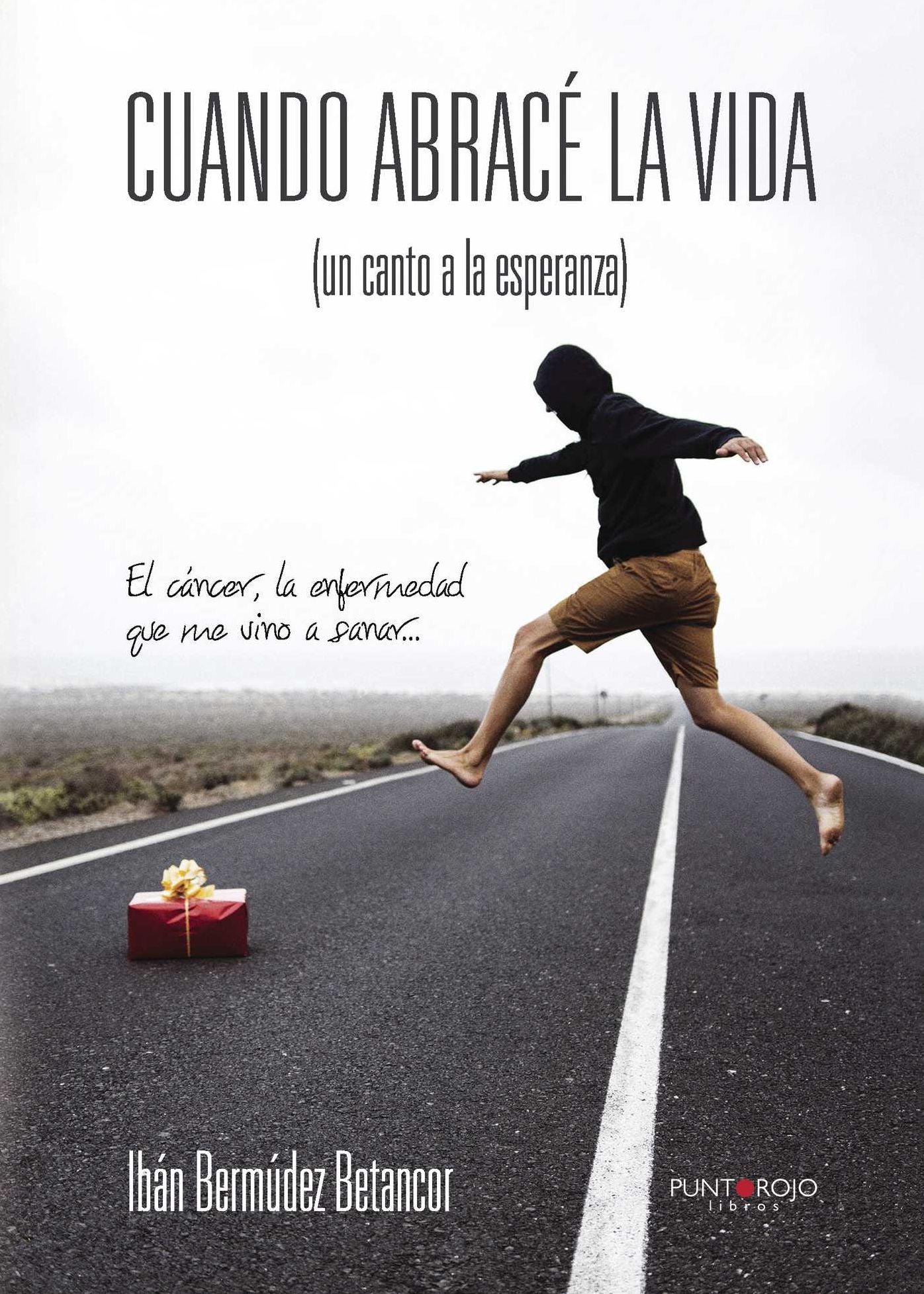 Cuando abracé la vida (un canto a la esperanza)