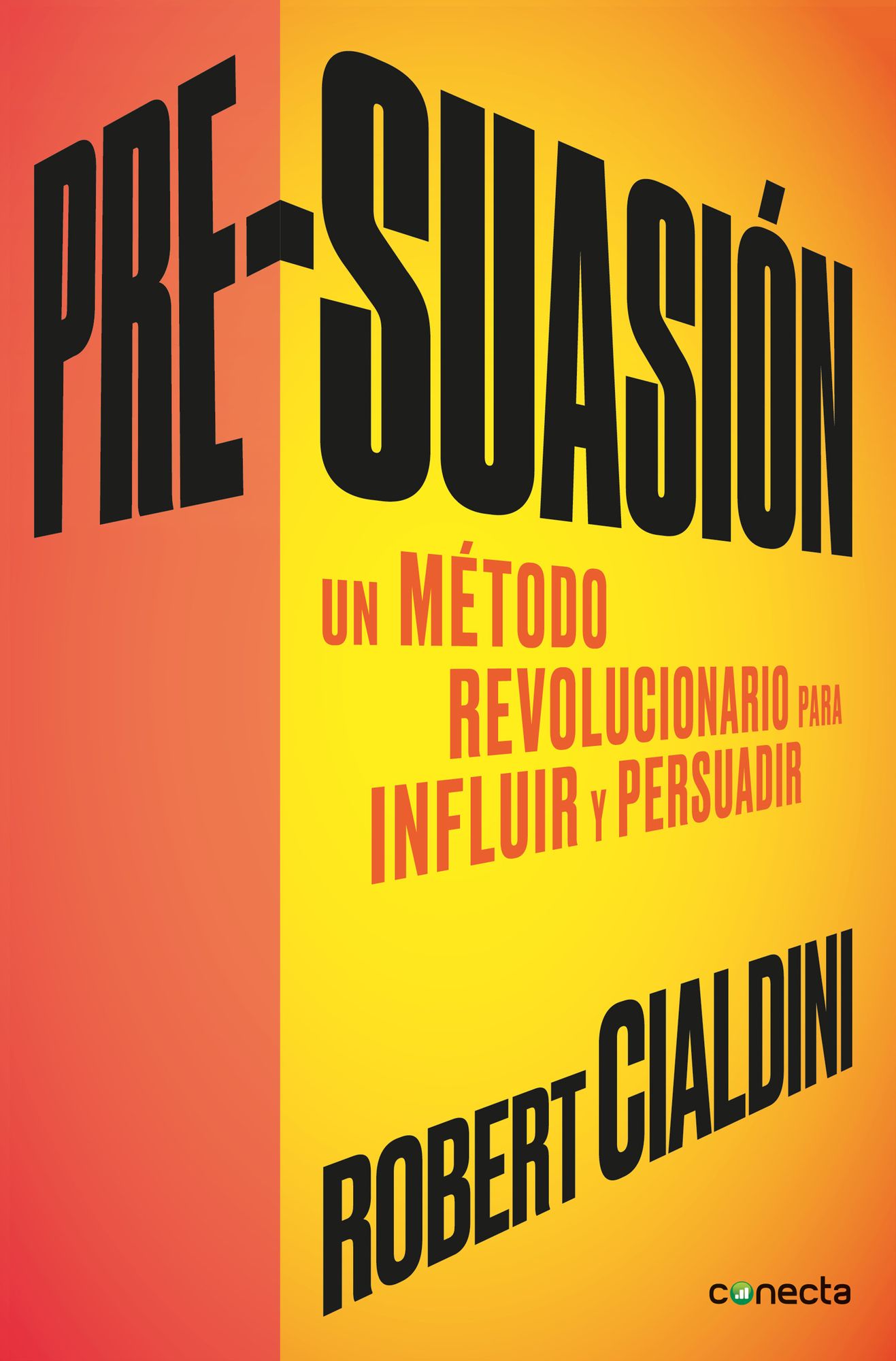 Pre-suasión: Un método revolucionario para influir y persuadir