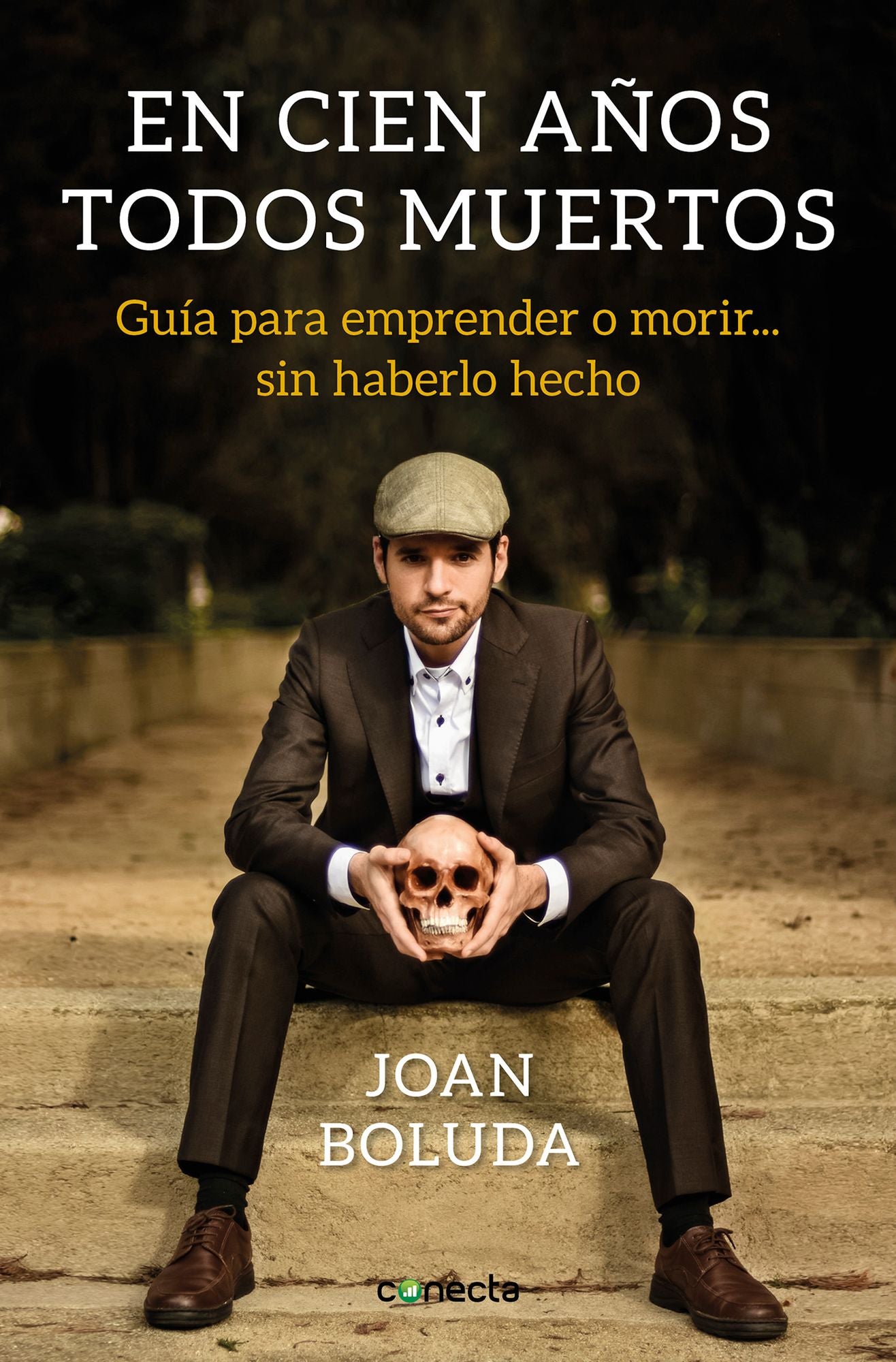 En Cien Aï¿½os Todos Muertos: Guï¿½a Para Aprender a Morir Sin... Haberlo Hecho / In One Hundred Years We Will All Be Dead