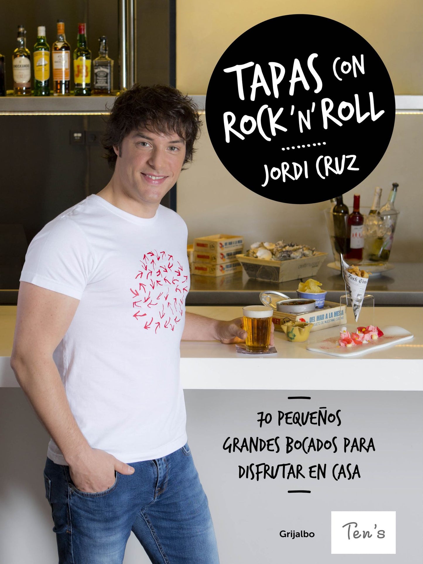 Tapas con rock 'n' roll: 70 pequeños grandes bocados para disfrutar en casa
