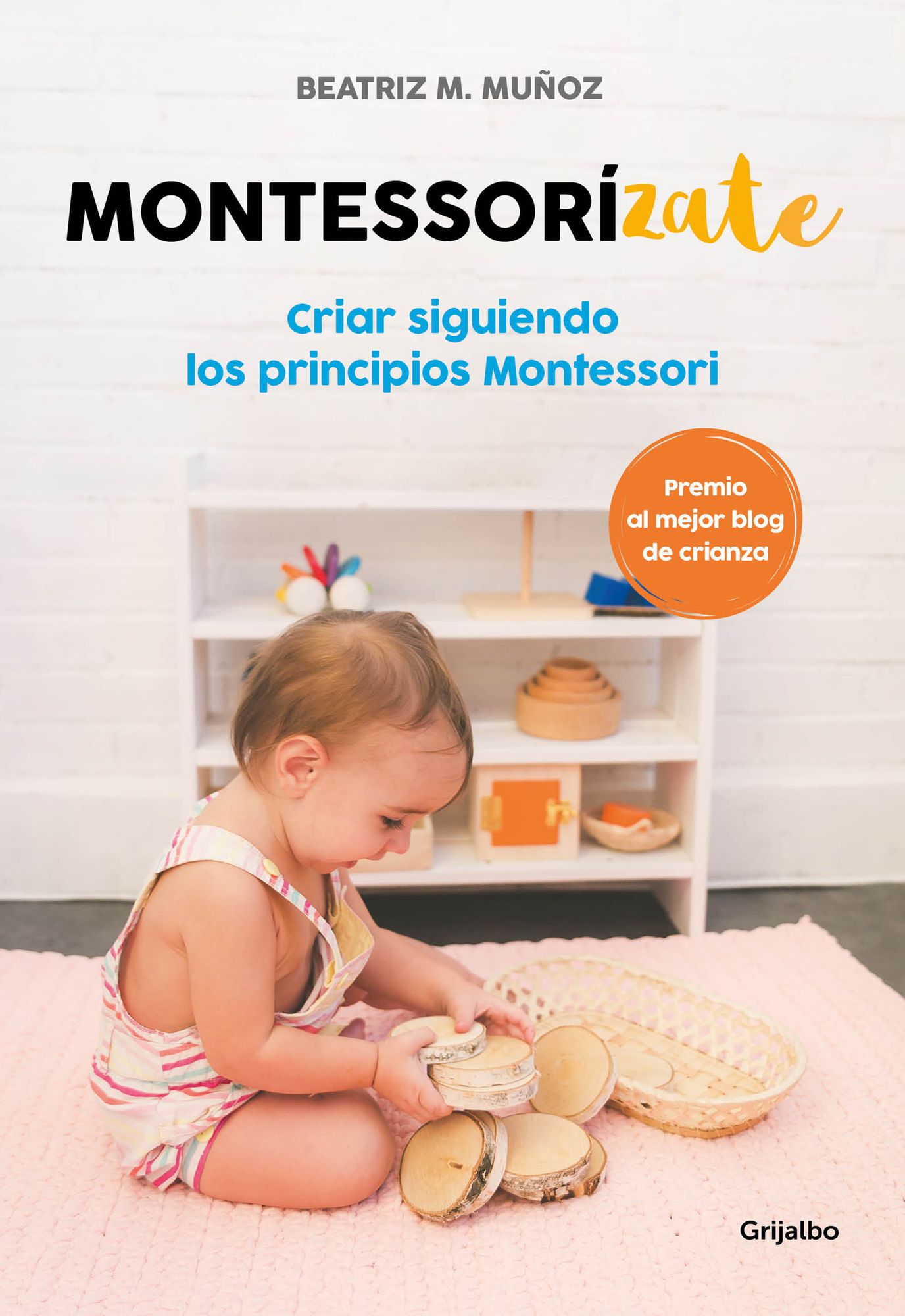 Montessorizate: Criar Siguiendo Los Principios Montessori / Montesorrize Your Children#s Upbringing