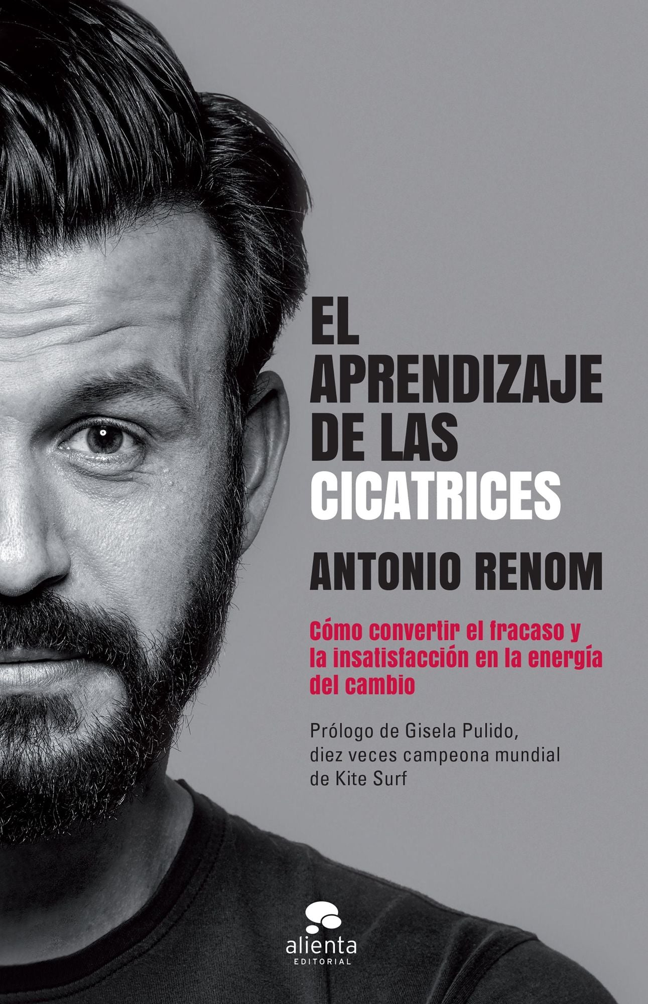 El aprendizaje de las cicatrices: Cómo convertir el fracaso y la insatisfacción en la energía del cambio