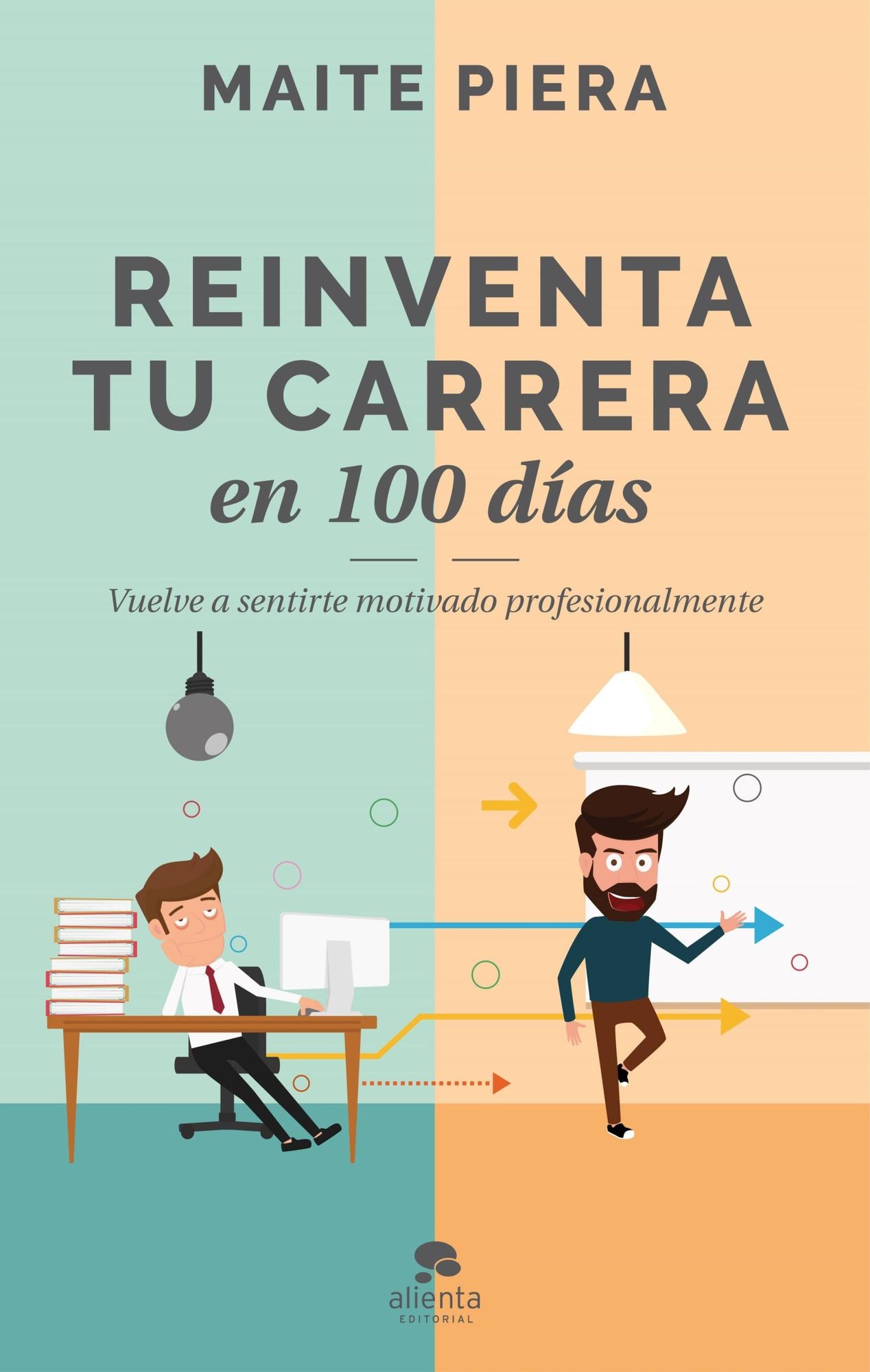 Reinventa tu carrera en 100 días: Vuelve a sentirte motivado profesionalmente
