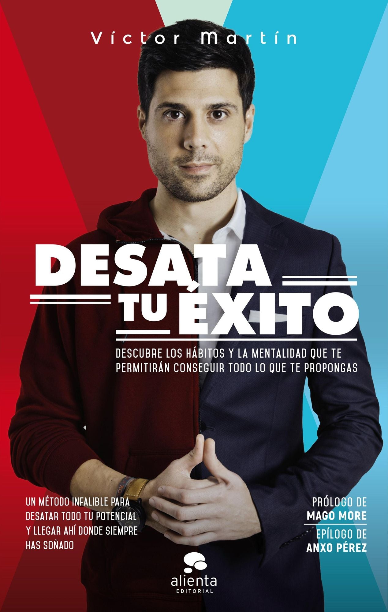 Desata tu éxito: Descubre los hábitos y la mentalidad que te permitirán conseguir todo lo que te propongas