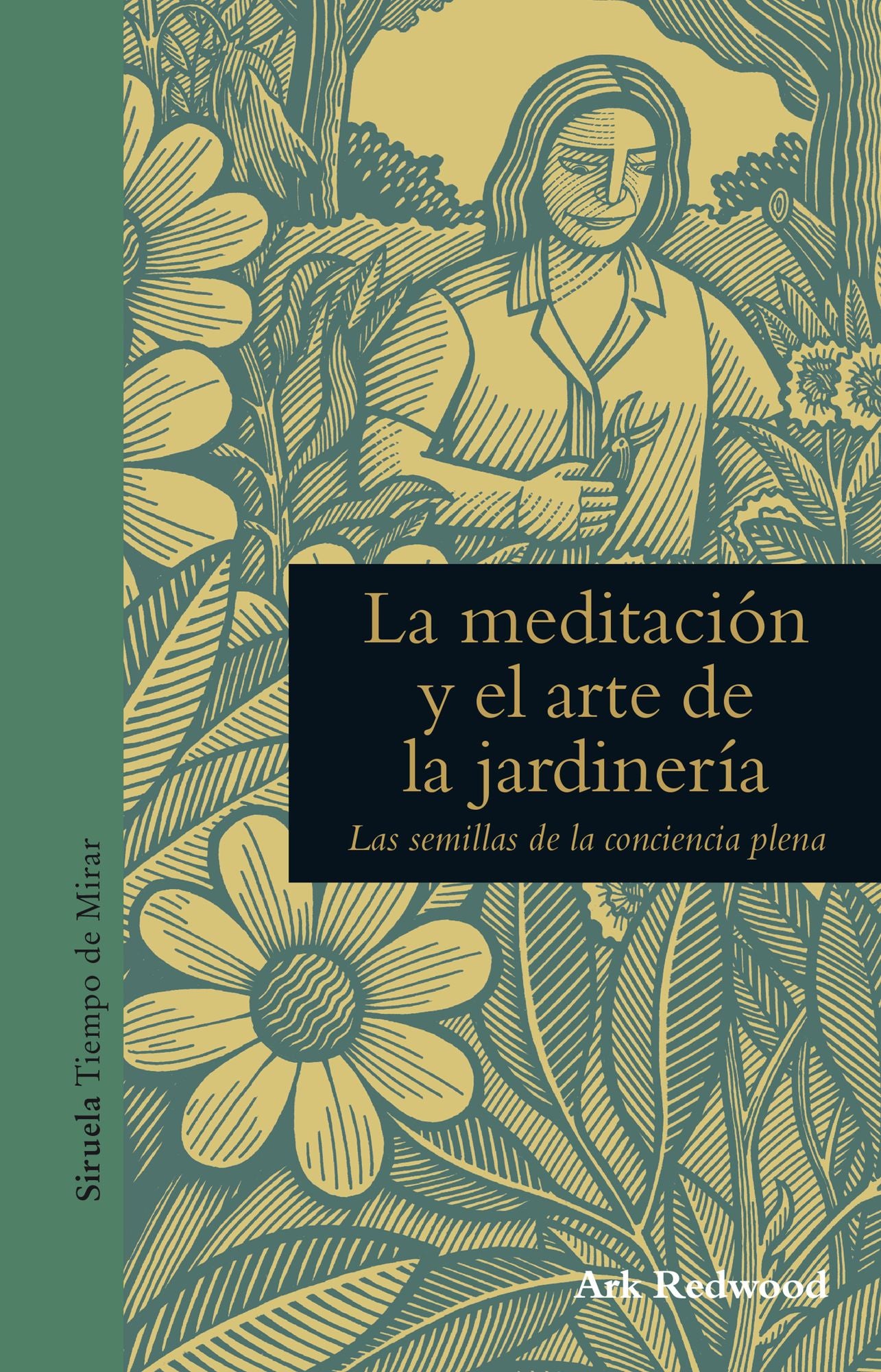 La meditación y el arte de la jardinería: Las semillas de la conciencia plena