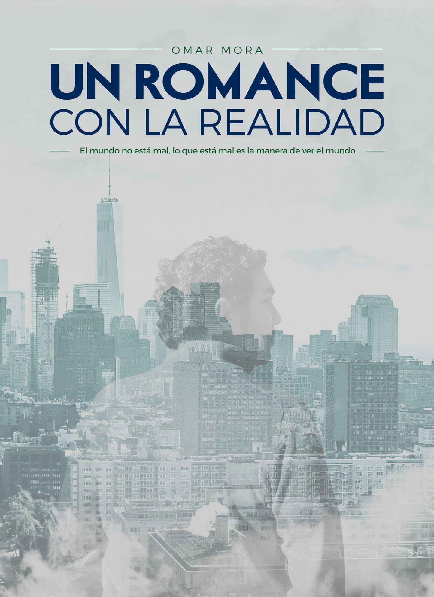 Un romance con la realidad: El mundo no está mal, lo que está mal es la manera de ver el mundo