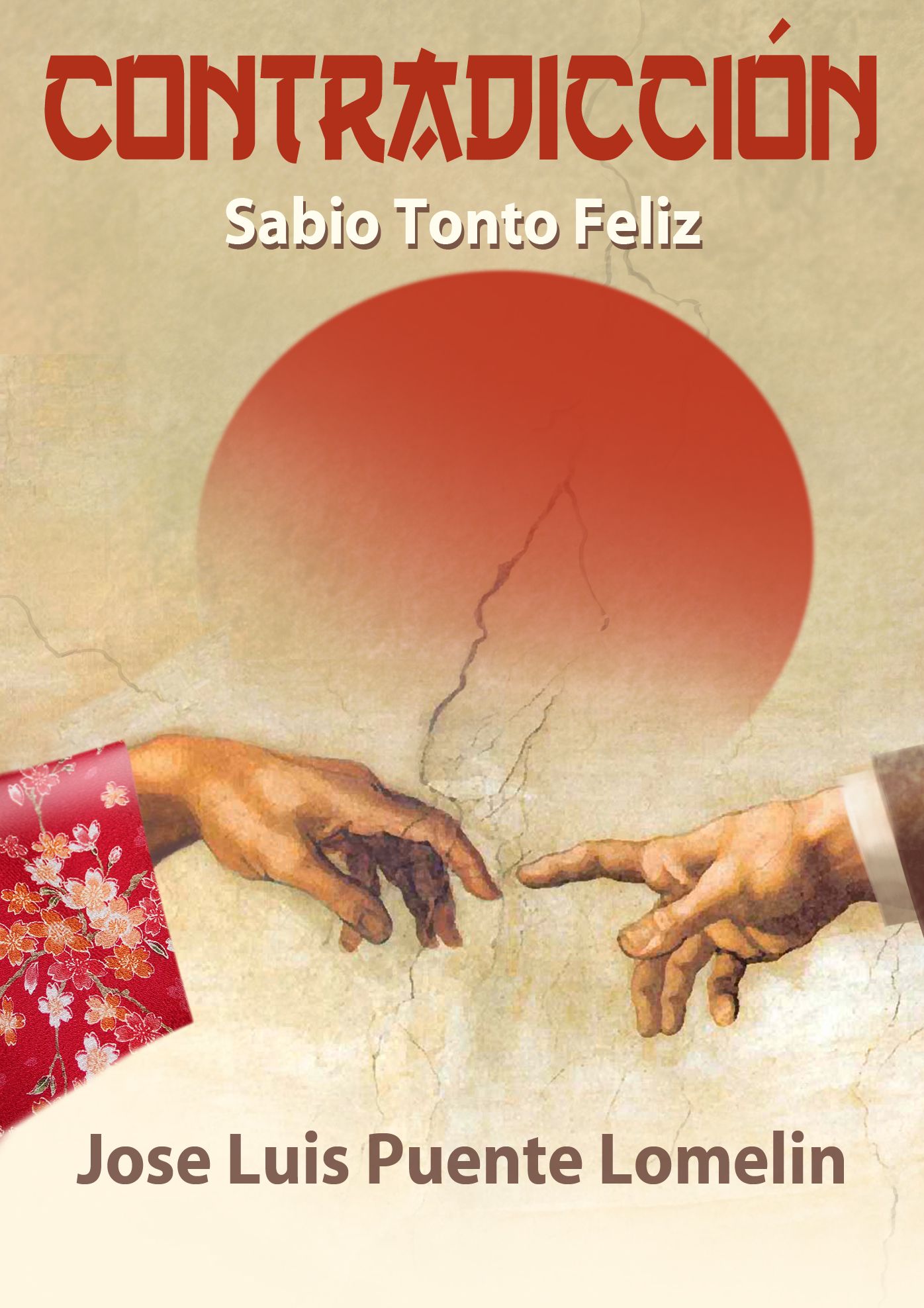 Contradicción: Sabio, tonto, feliz