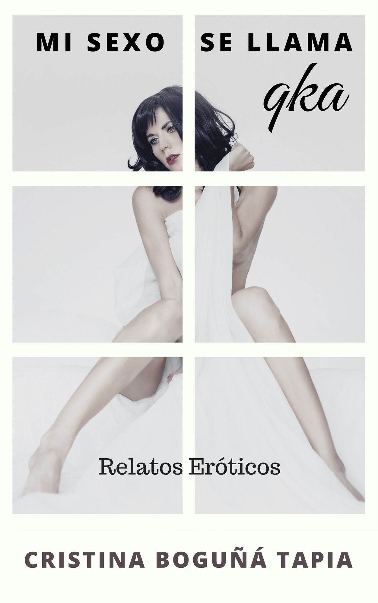 Mi sexo se llama Qka: Relatos Eróticos