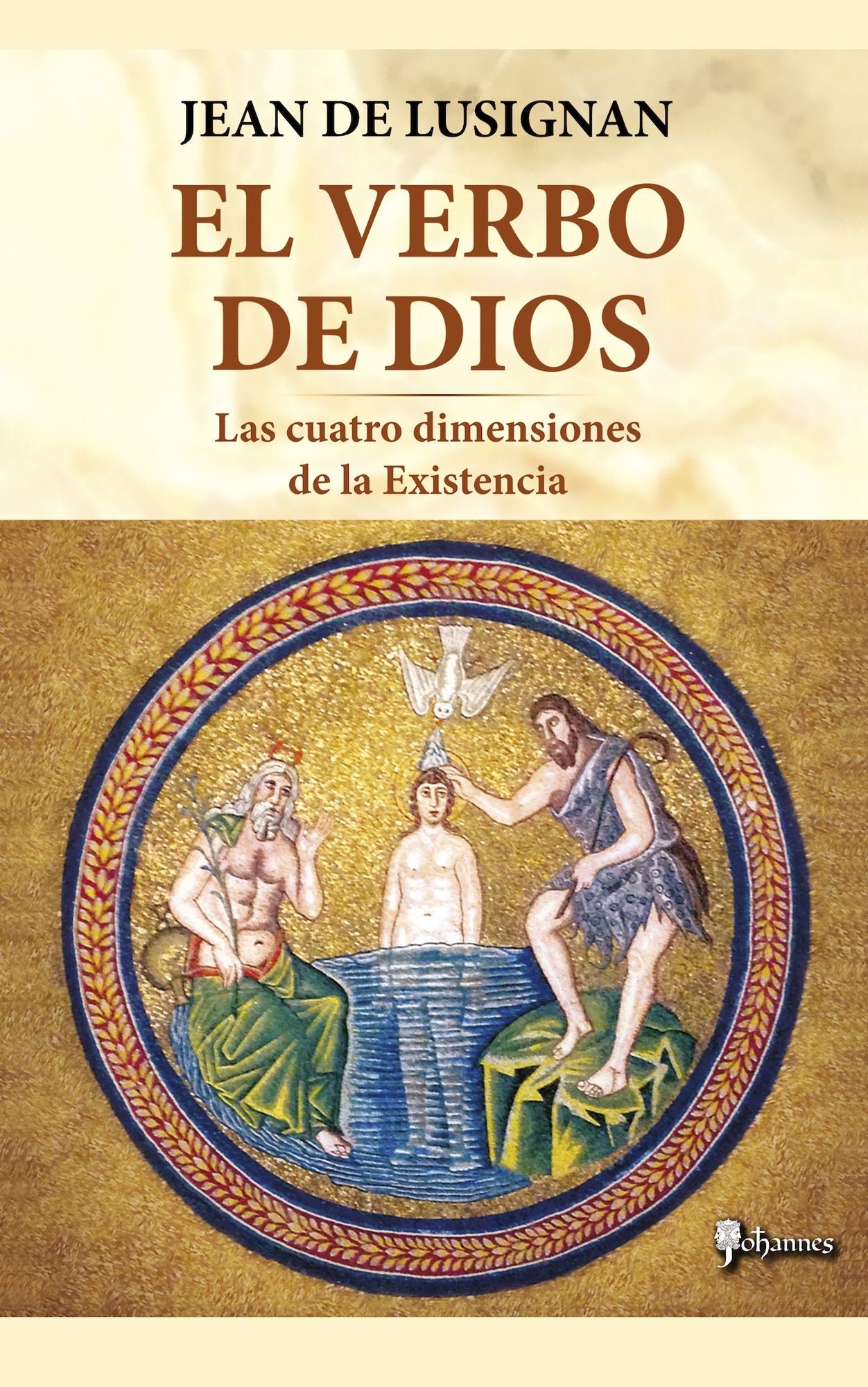 El Verbo de Dios: Las cuatro dimensiones de la Existencia