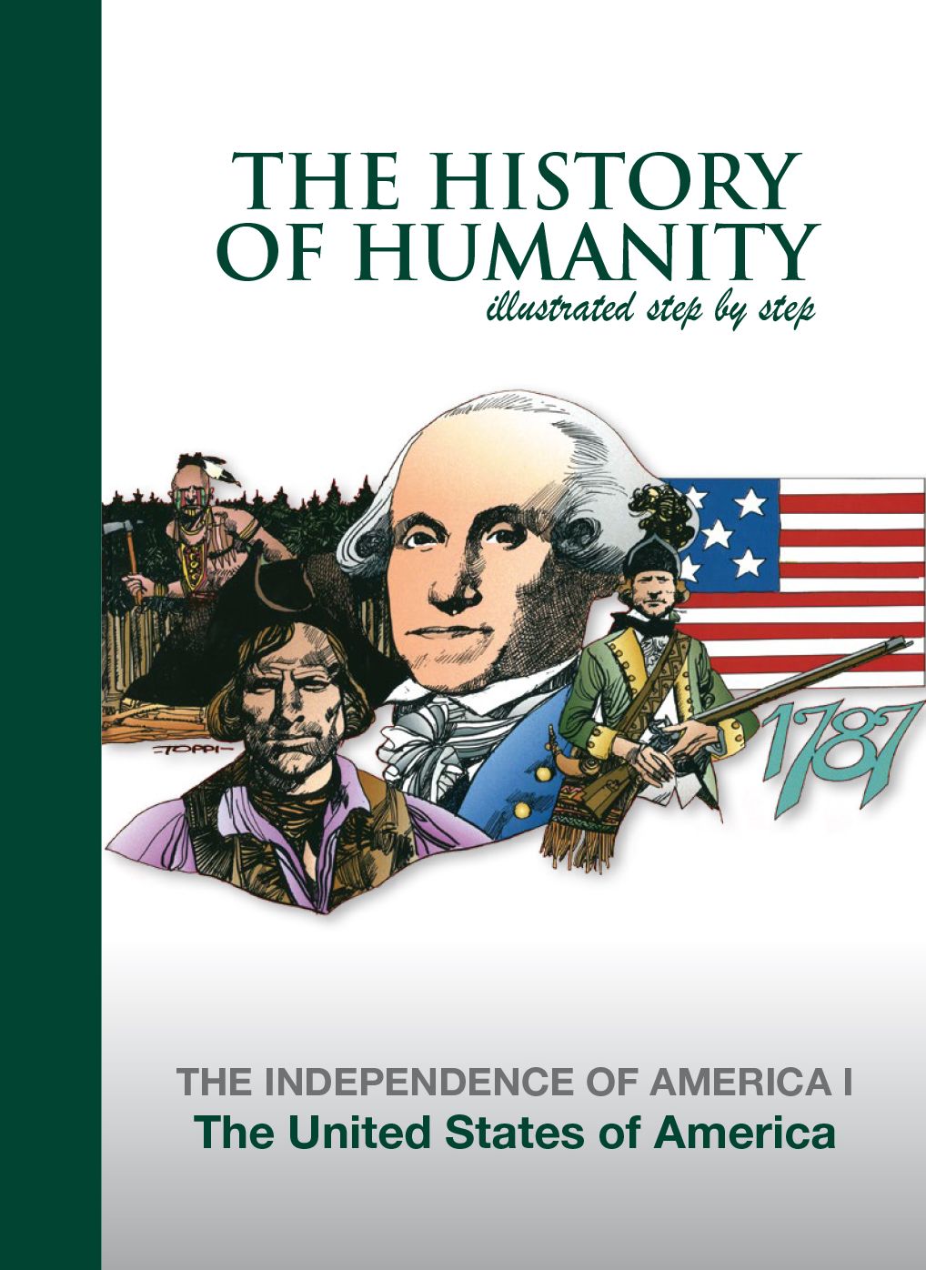 The United States of America: THE INDEPENDENCE OF AMERICA I