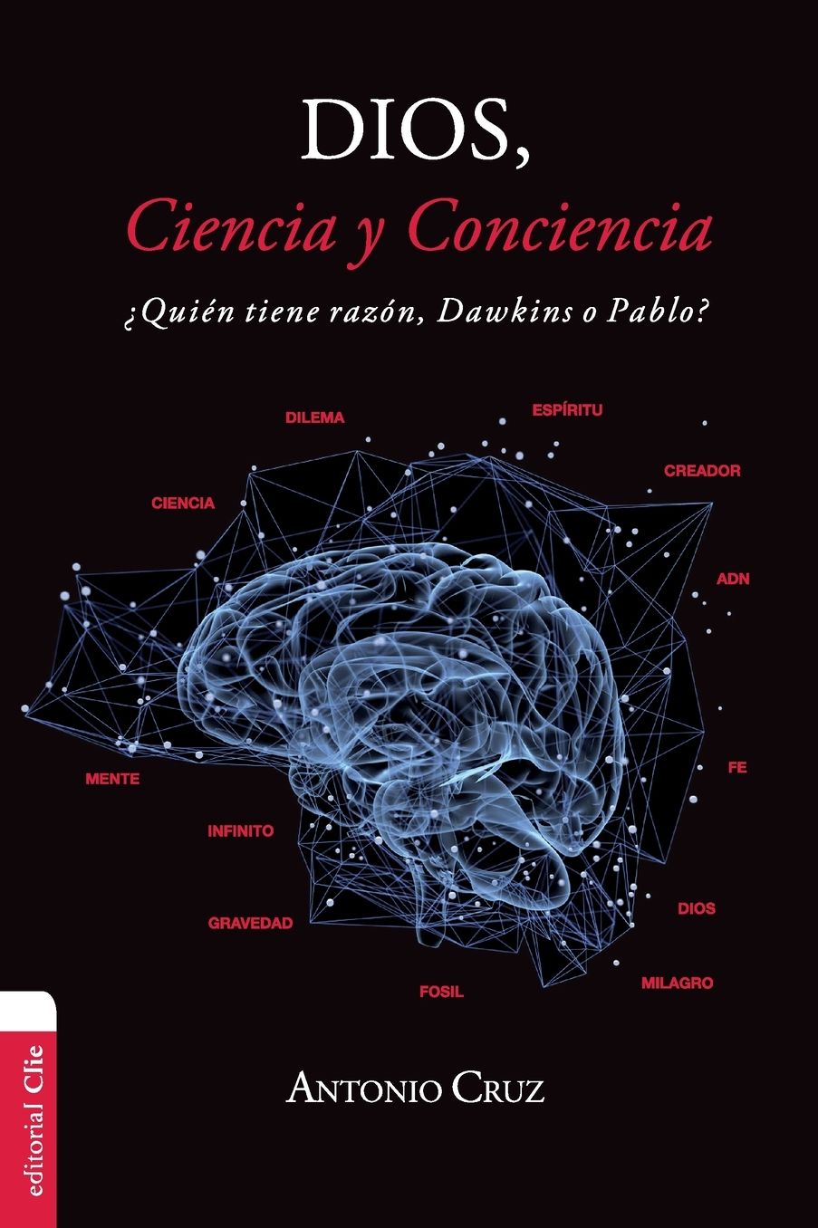 Dios, Ciencia y Conciencia: ï¿½quiï¿½n Tiene Razï¿½n, Dawkins O Pablo?