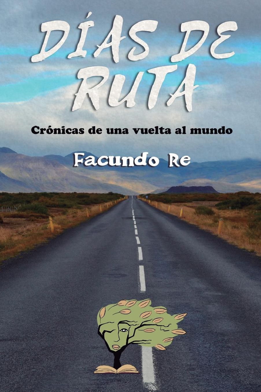 Dias de Ruta: Cronicas de una vuelta al mundo