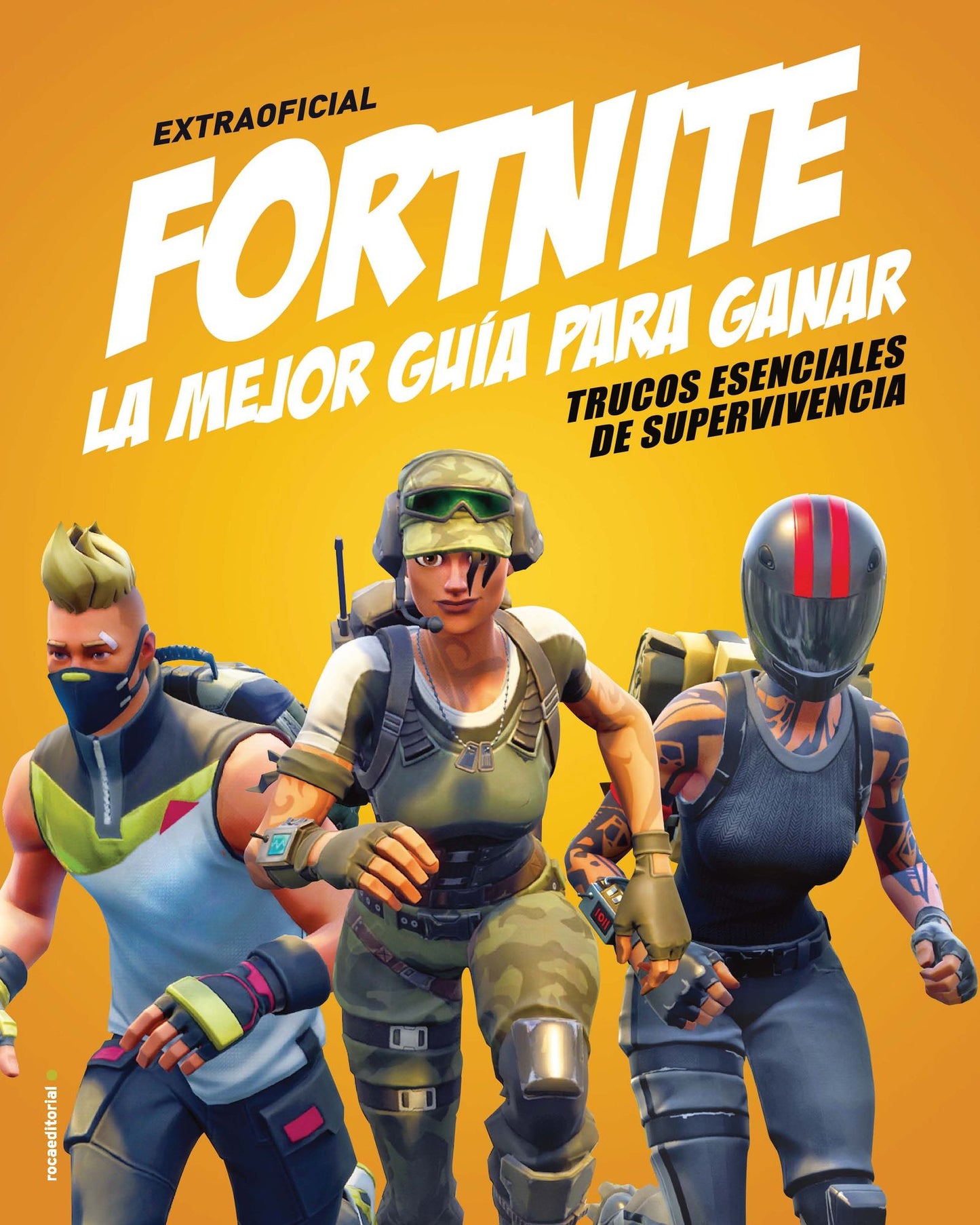 Extraoficial fortnite/ Independent and Unofficial Fortnite Battle Royale : La mejor gu¡a para ganar/ Ultimate Winners Guide