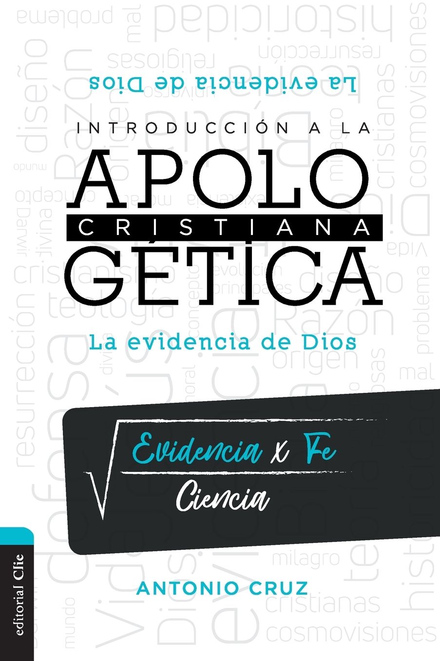 Introducciï¿½n a la Apologï¿½tica Cristiana: La Evidencia de Dios