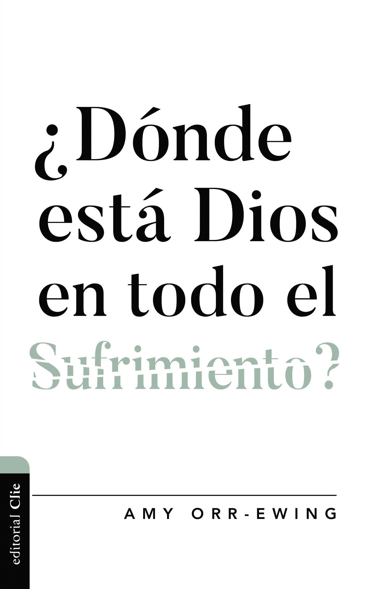 ï¿½Dï¿½nde Estï¿½ Dios En Todo El Sufrimiento ?