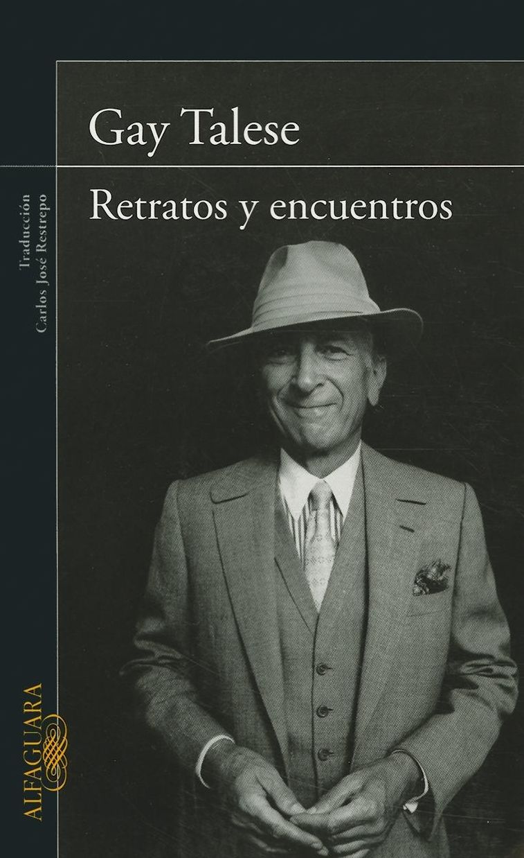 Retratos y encuentros (The Gay Talese Reader)